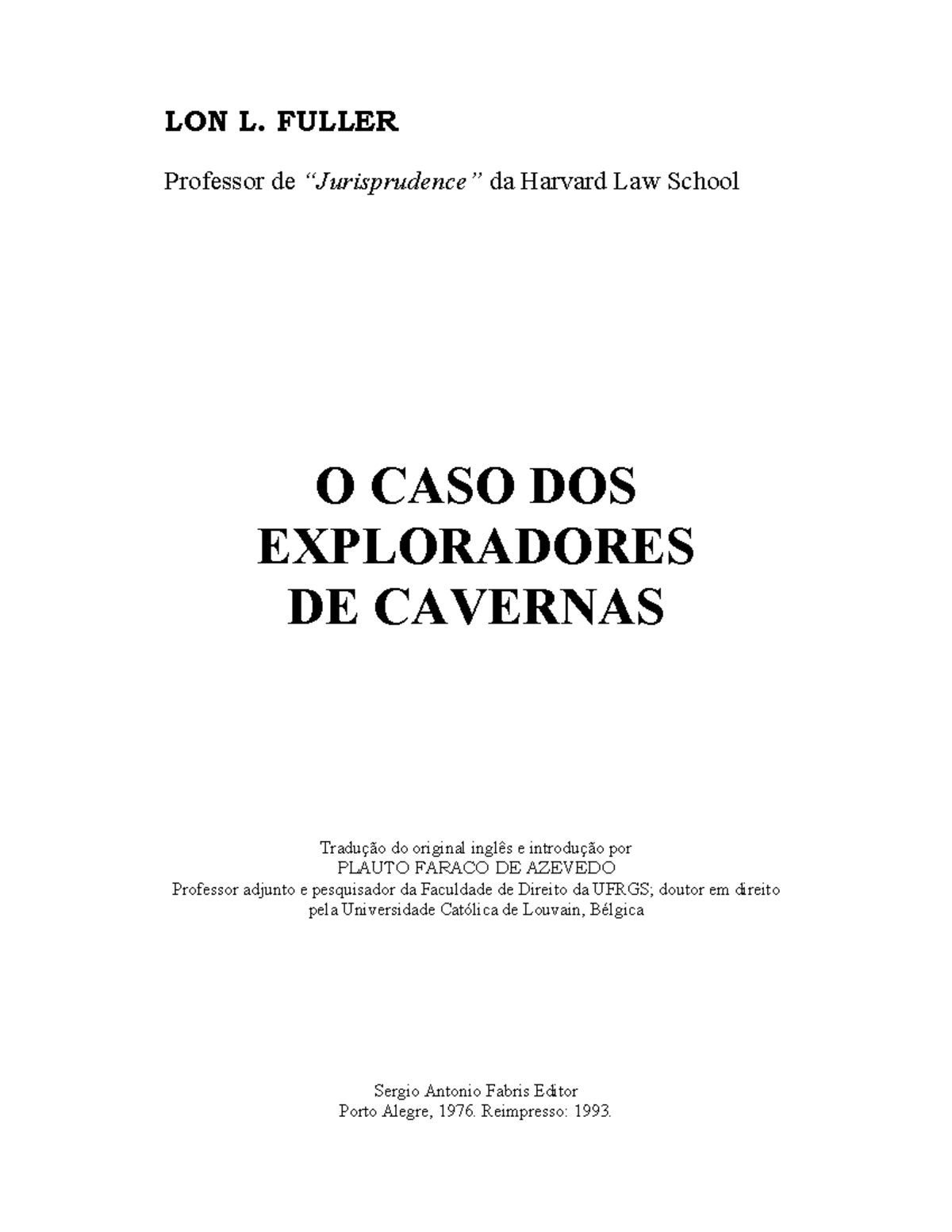 O+Caso+dos+Exploradores+de+Cavernas LON L. FULLER Professor de