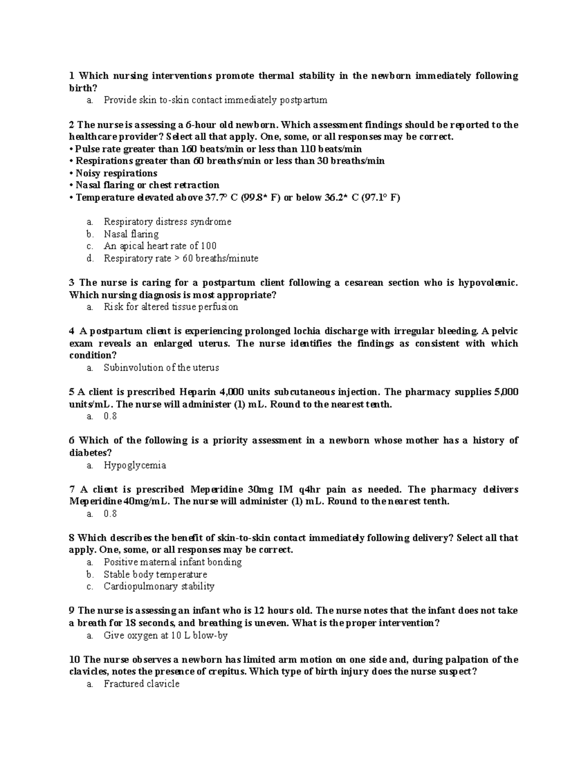 Maternity Exam 3 n/a 1 Which nursing interventions promote thermal