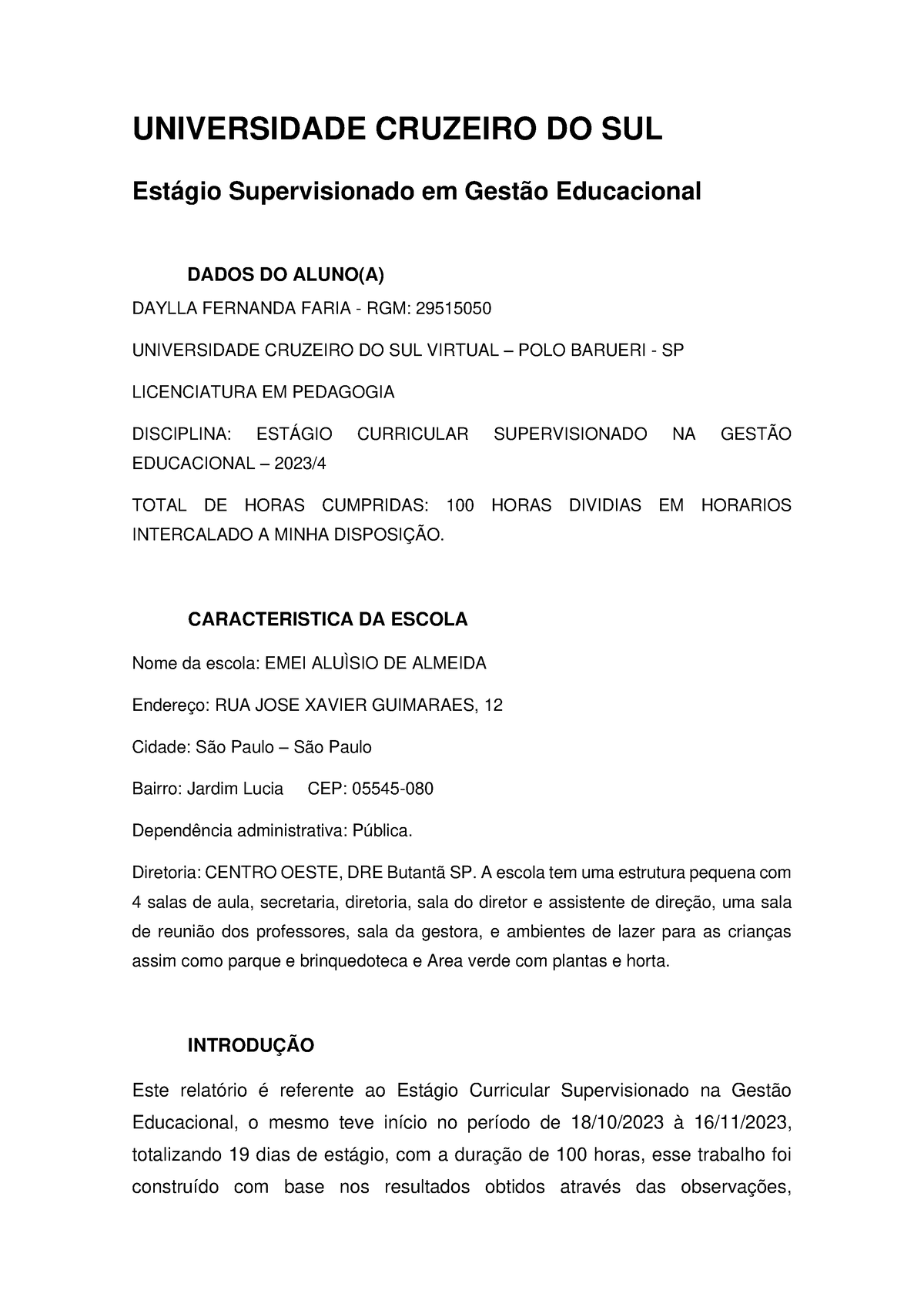 Relatorio DE Gestão Cruzeiro DO SUL (01) - UNIVERSIDADE CRUZEIRO DO SUL  Estágio Supervisionado em - Studocu