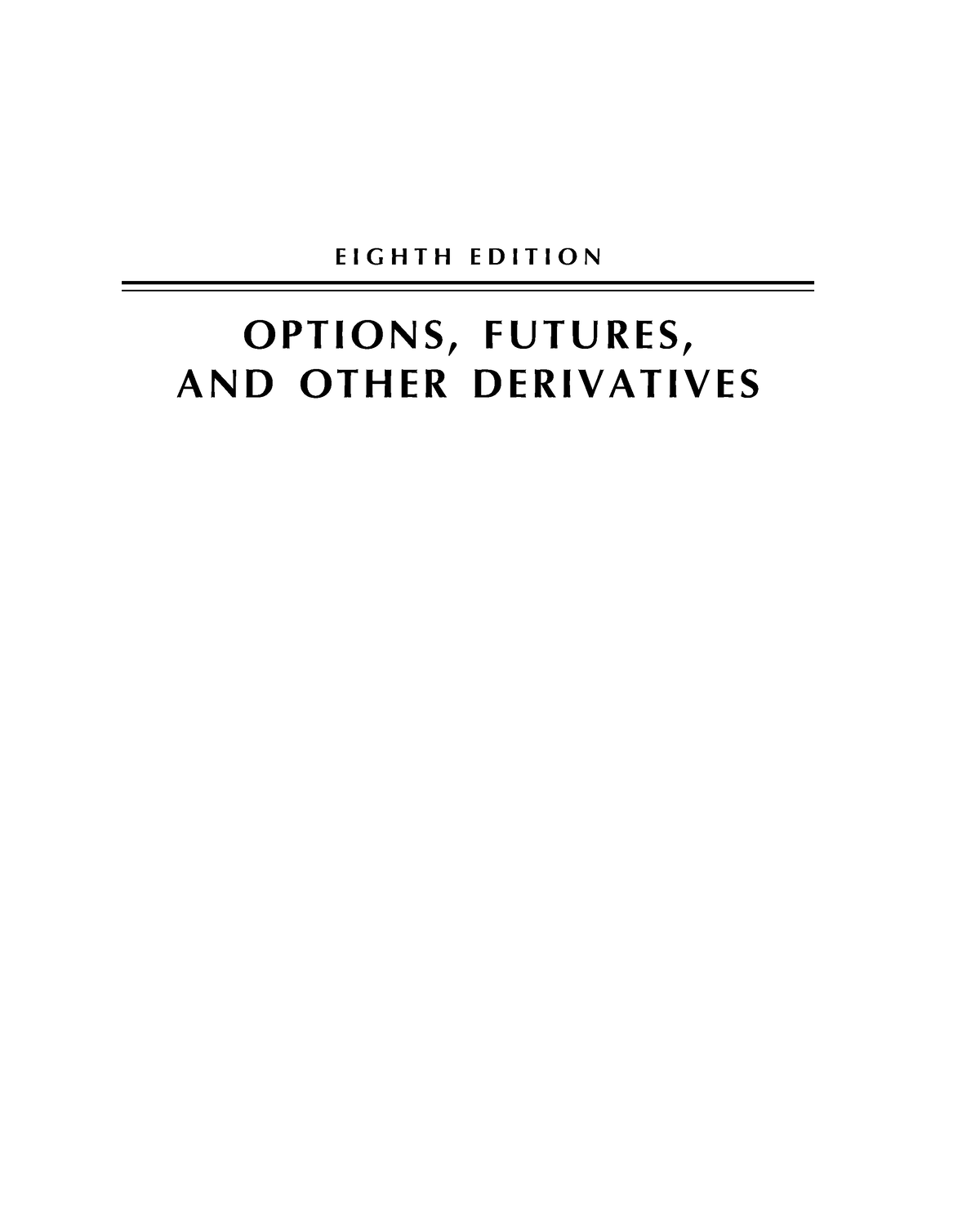 Options, Futures, And Other Derivatives 8th Ed Part1 - E I G H T H E D ...