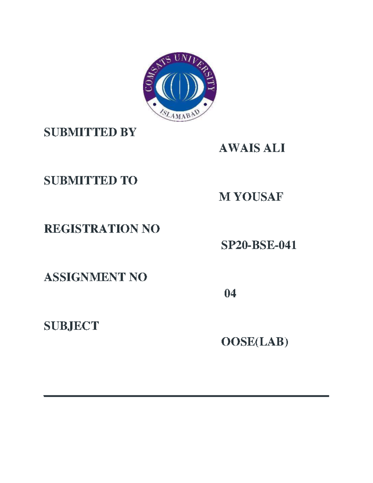 SP20-BSE-041 (OOSE LAB Manual) - SUBMITTED BY AWAIS ALI SUBMITTED TO M ...