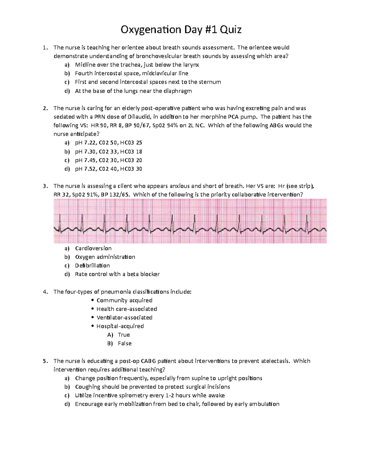 Oxygen Day 1 Quiz ( Student)1 Oxygenation Day 1 Quiz The nurse is teaching her orientee