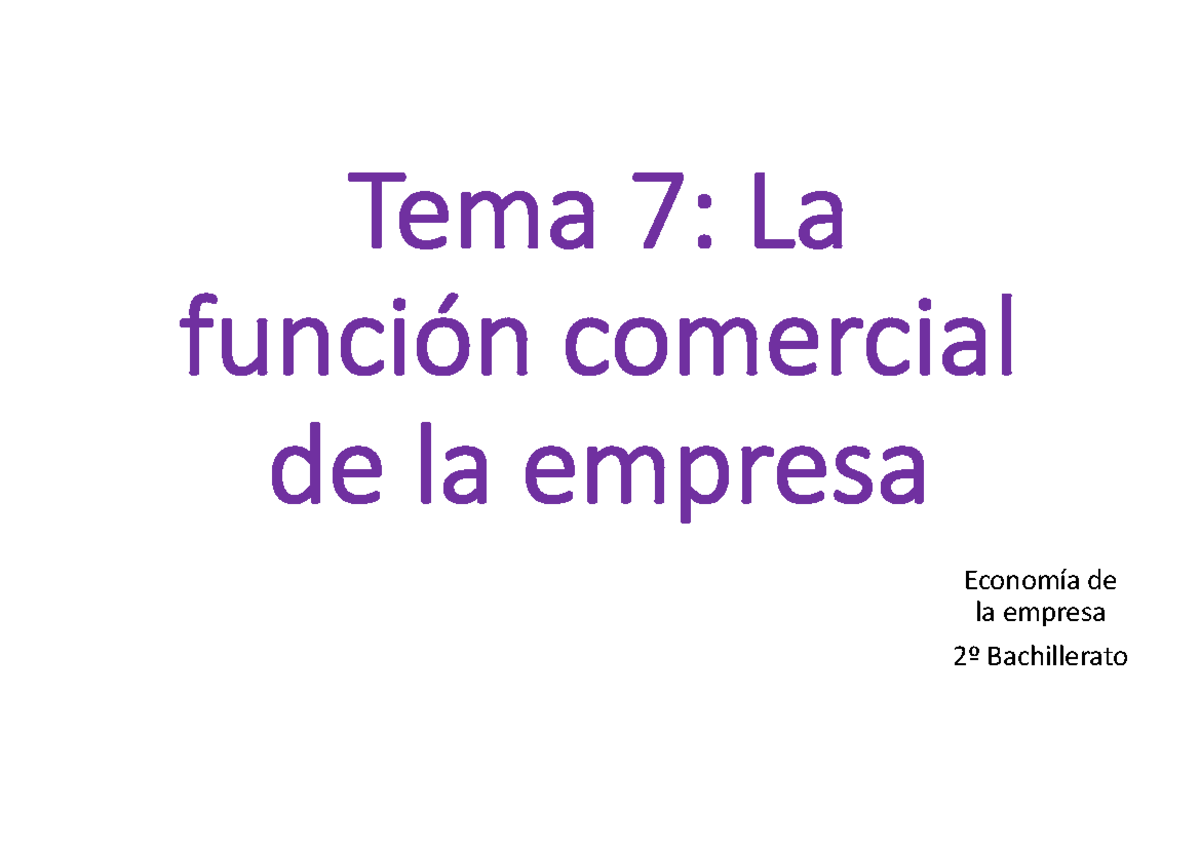 FUNCION COMERCIAL DE LA EMPRESA Tema 7 La función comercial de la FUNCION COMERCIAL DE LA EMPRESA Tema 7 La función comercial de la