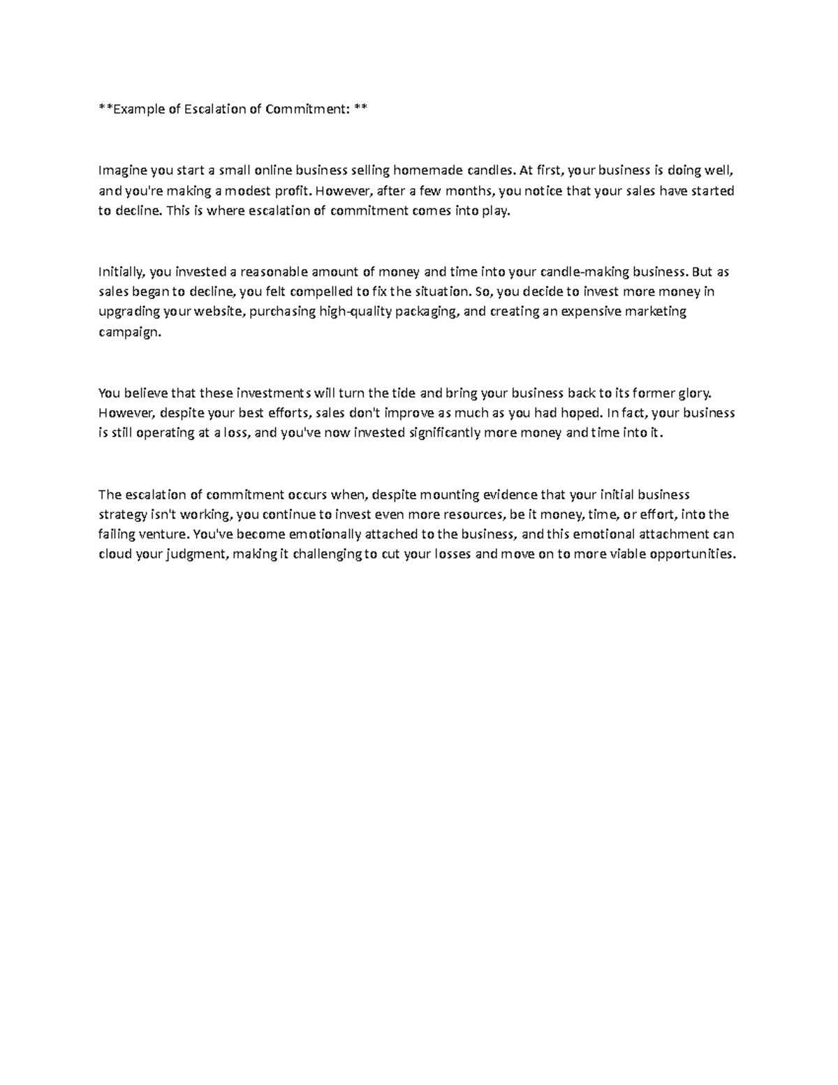 Esclation of commitment - At first, your business is doing well, and ...