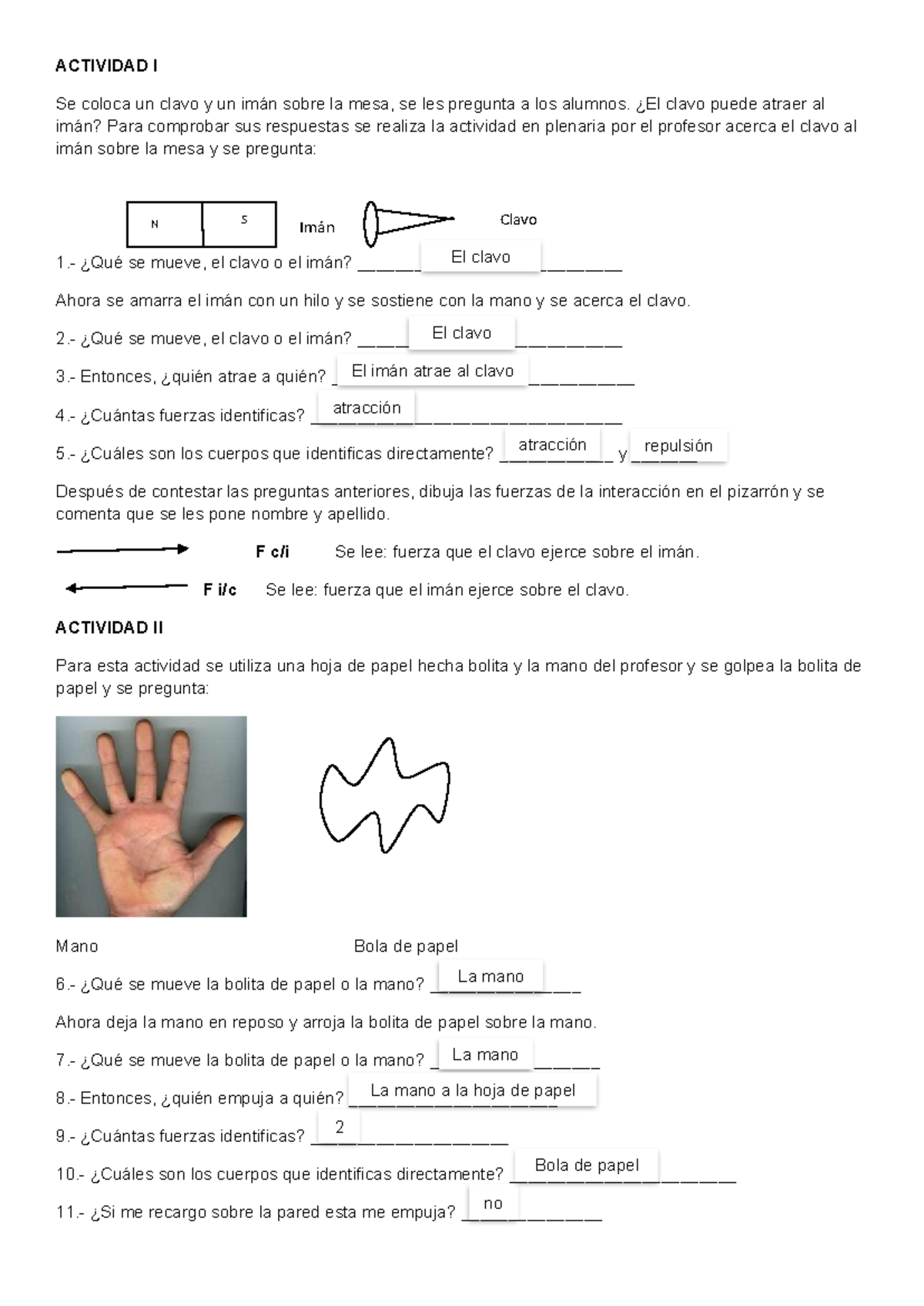 Tercera Ley de Newton - apunte - ACTIVIDAD I Se coloca un clavo y un imán  sobre la mesa, se les - Studocu