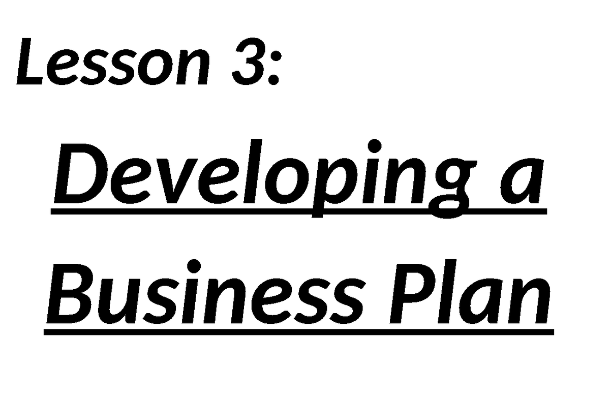 Lesson-3 Developing-a-Business-Plan - Lesson 3: Developing a Business ...