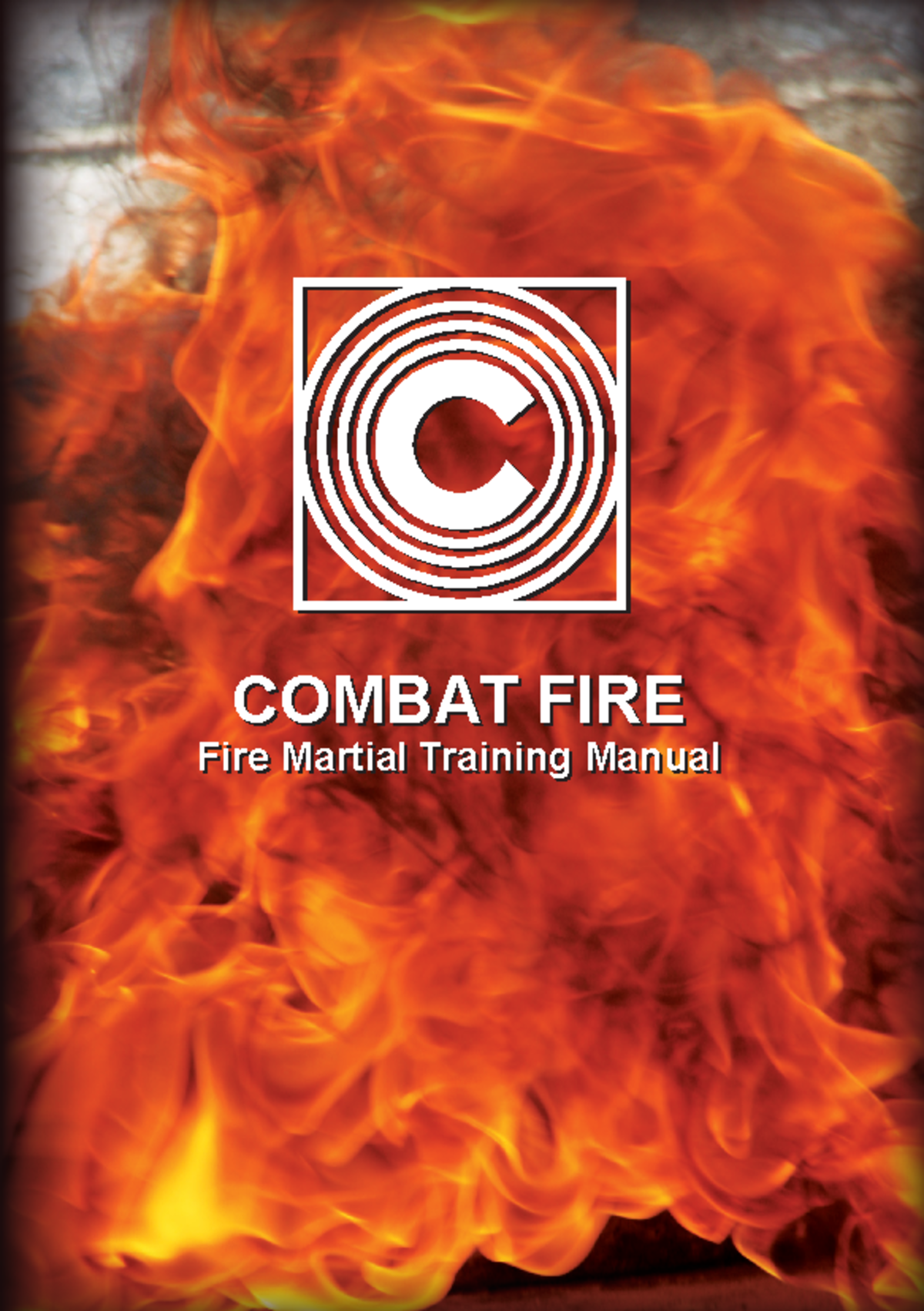 Combat Fire - Fire Martial Tranining Manual - COMBAT FIRE Fire Martial ...