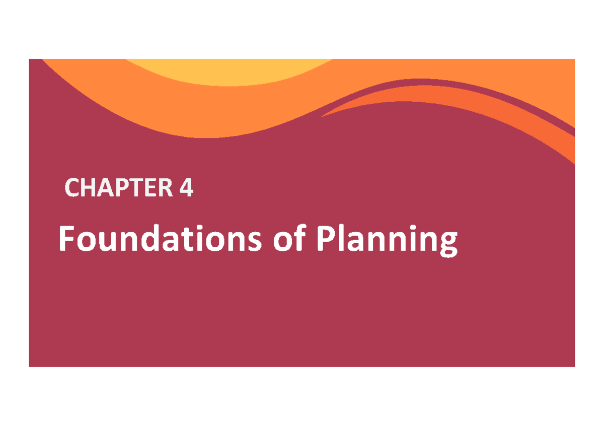 Ch4 Slide Foundations Of Planning Chapter 4 Content ü The What And