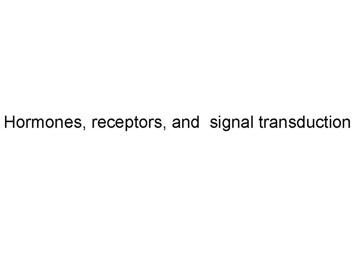 1. Lecture++1+Hormones+and+Signal+Trasduction+Jan+05%2C+2024 - Hormones ...