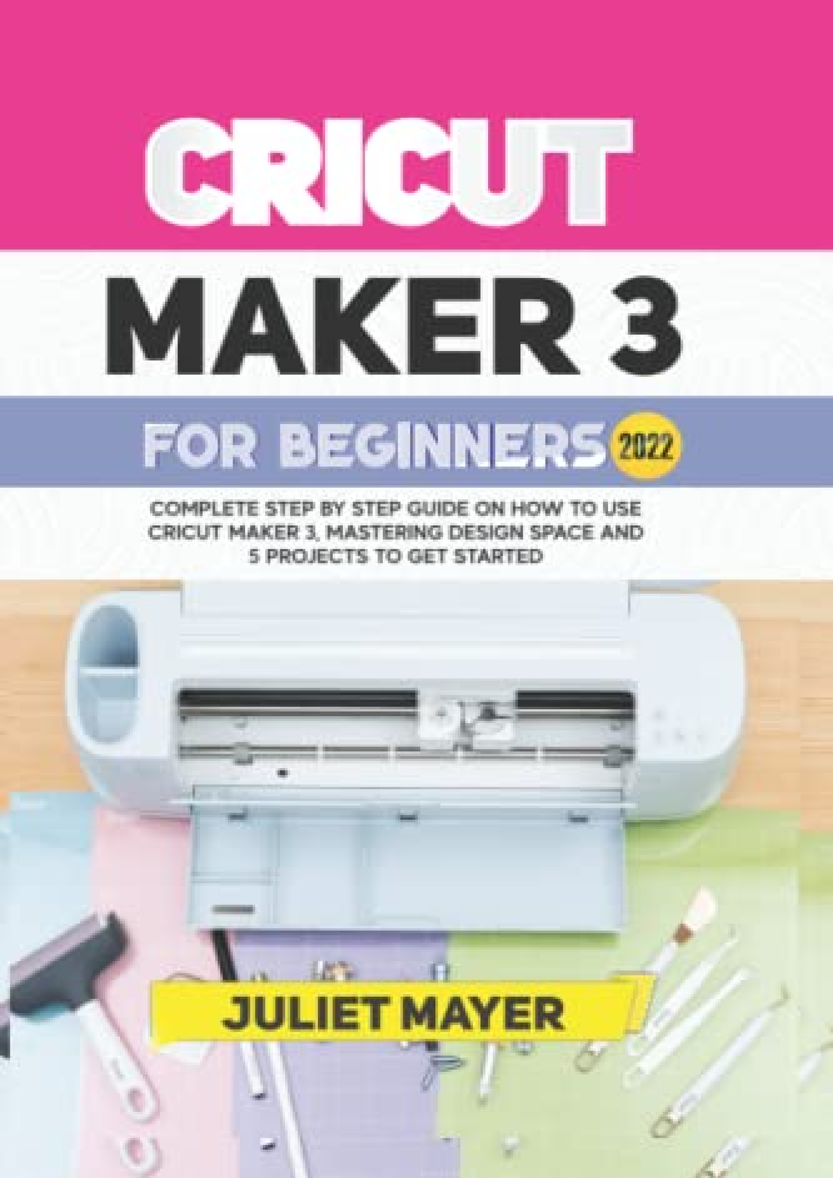 Read PDF CRICUT MAKER 3 FOR BEGINNERS 2022: Complete Step By Step Guide ...