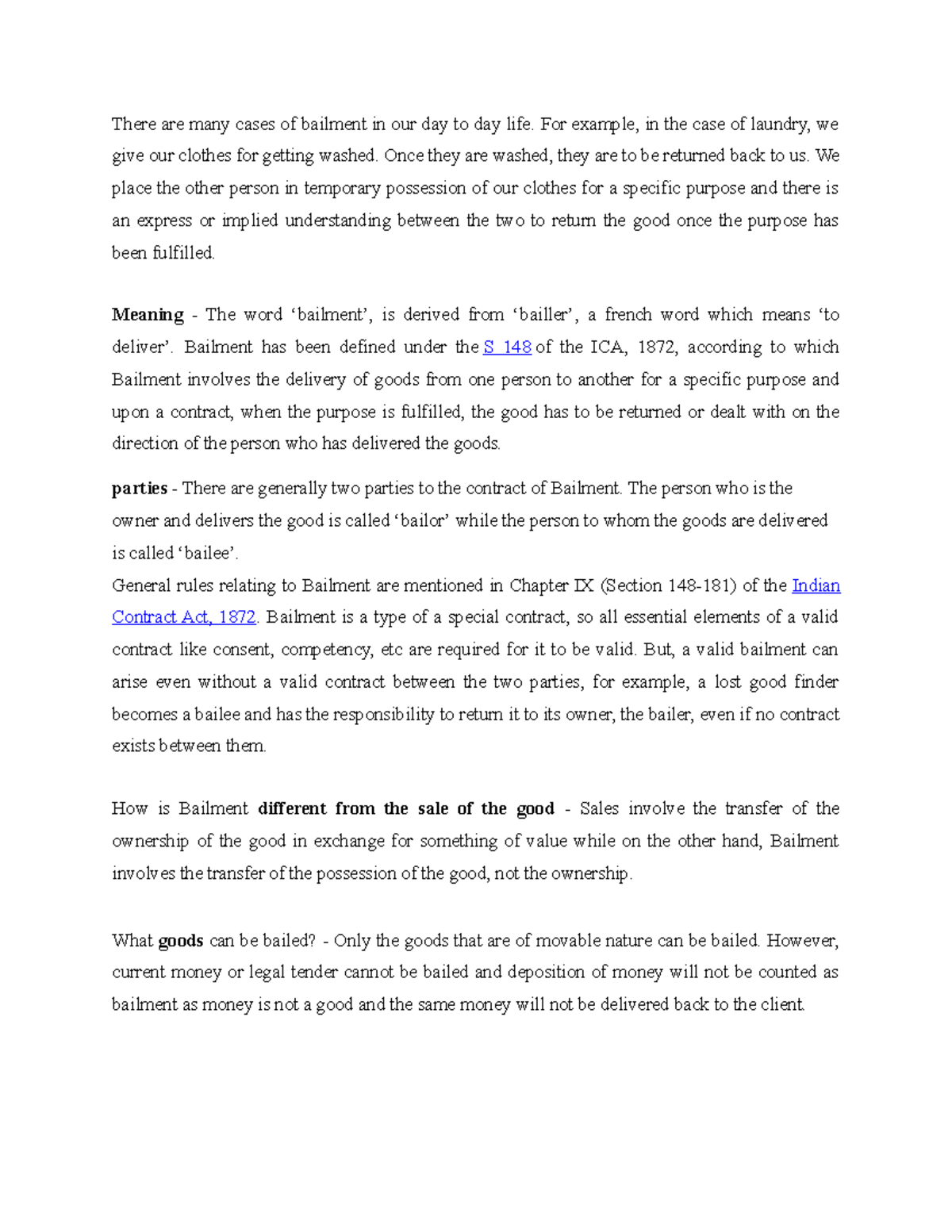 Bailment There are many cases of bailment in our day to day life. For