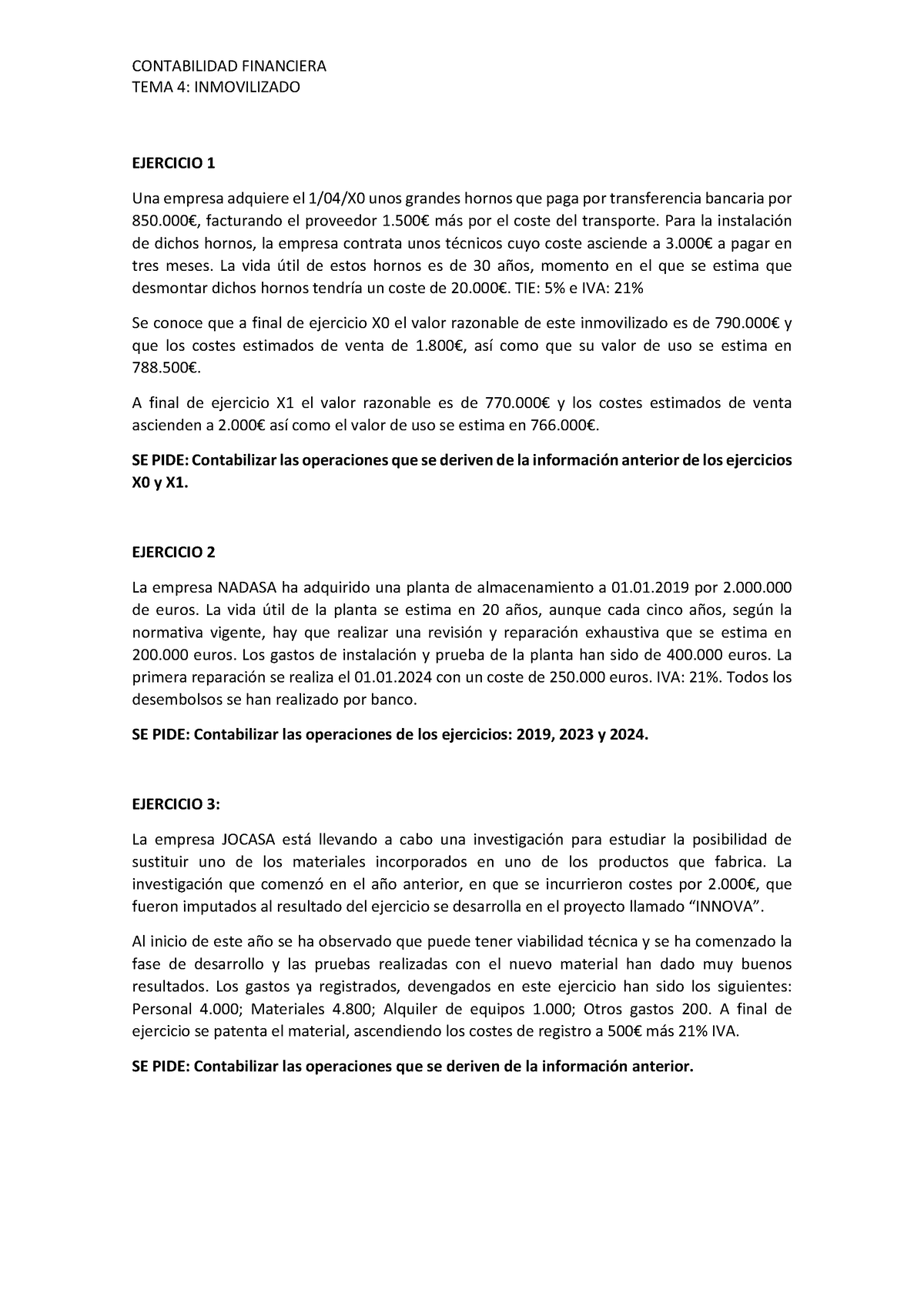 Ejercicios DEL TEMA 4 - CONTABILIDAD FINANCIERA TEMA 4: INMOVILIZADO ...