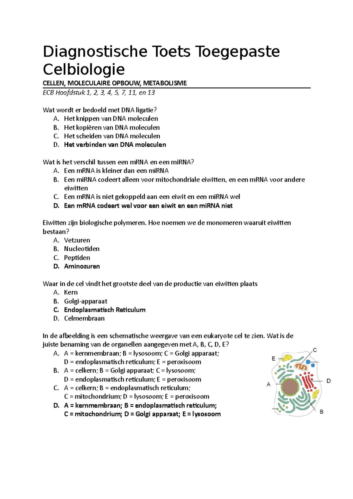 oefentoets representatief voor herhaling M1 Diagnostische Toets Toegepaste Celbiologie CELLEN oefentoets representatief voor herhaling M1 Diagnostische Toets Toegepaste Celbiologie CELLEN