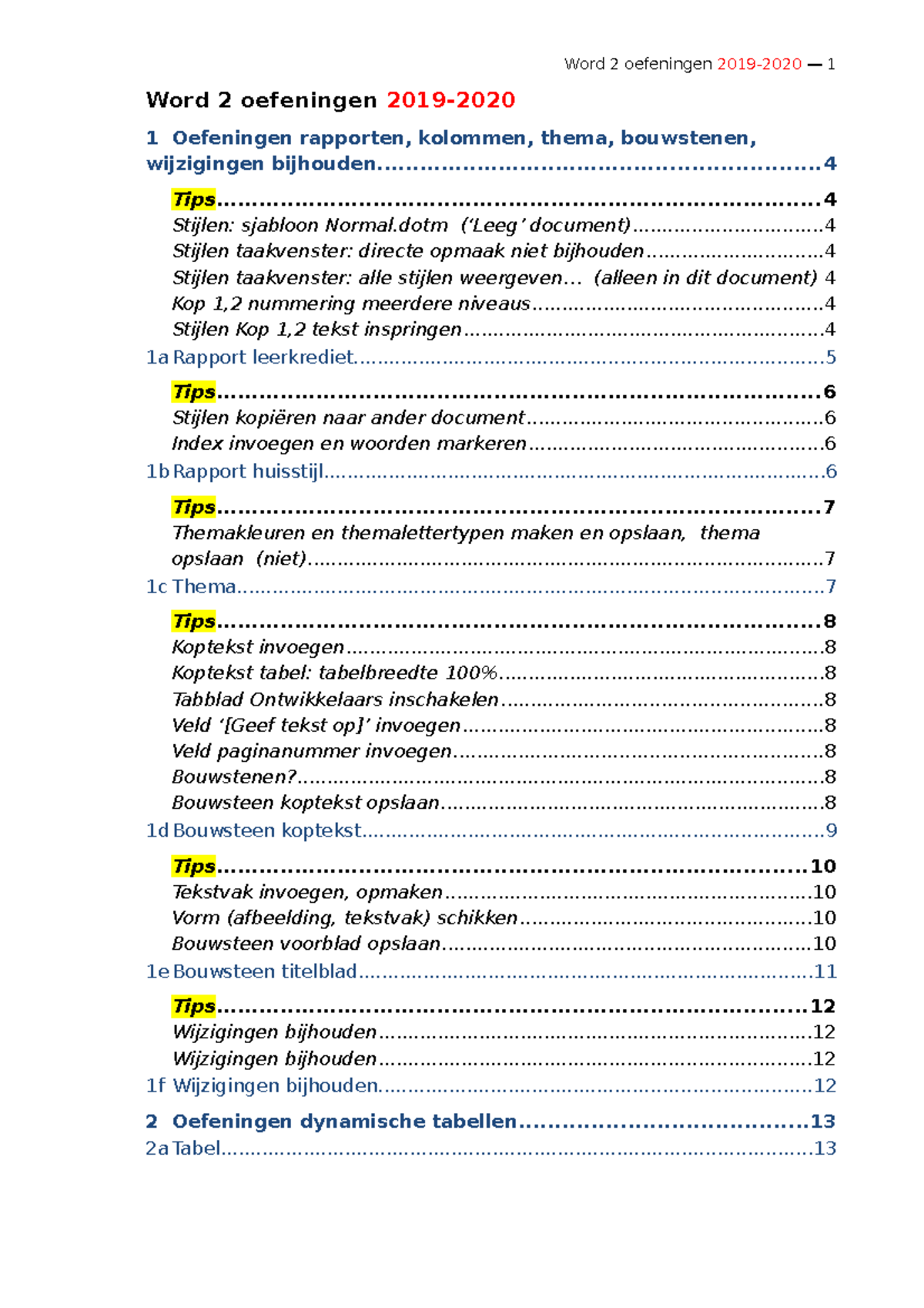 Word2 oefeningen 201920201 1 Oefeningen rapporten, kolommen, thema, bouwstenen, Word 2 Studocu Word2 oefeningen 201920201 1 Oefeningen rapporten, kolommen, thema, bouwstenen, Word 2 Studocu