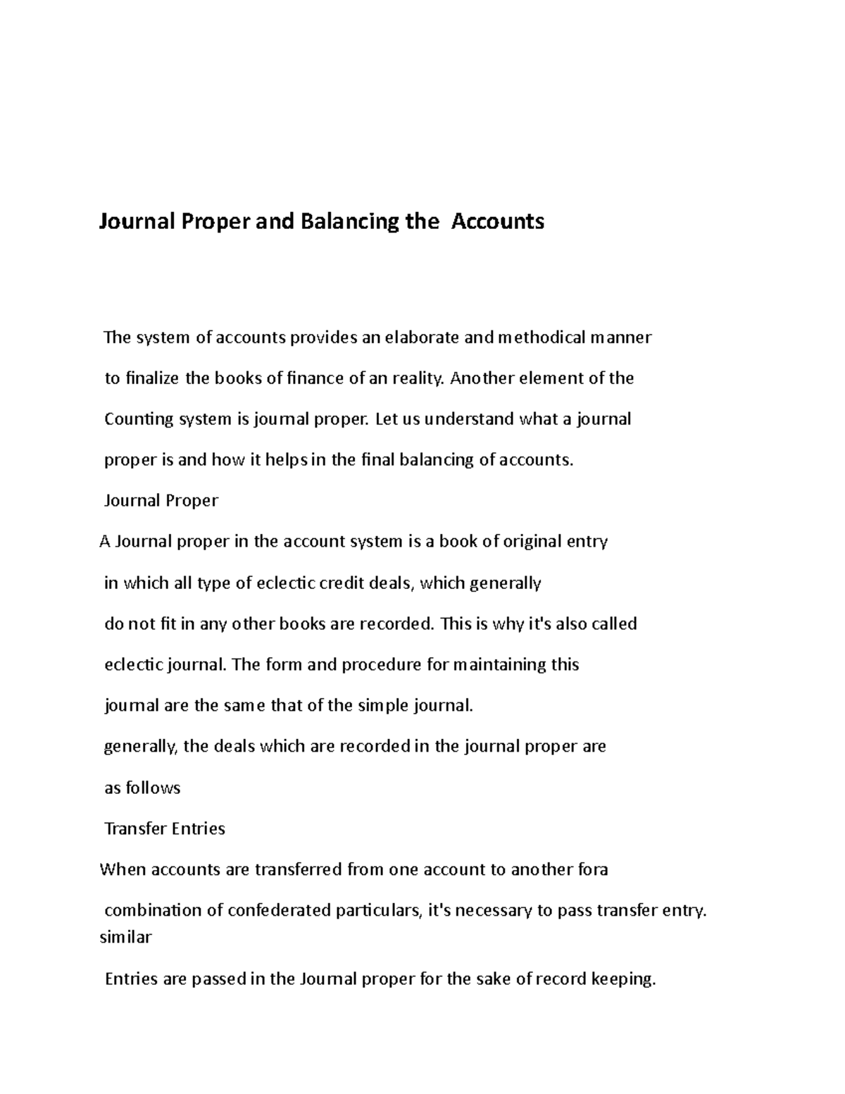 Journal Proper and Balancing the Accounts Another element of the Counting system is journal