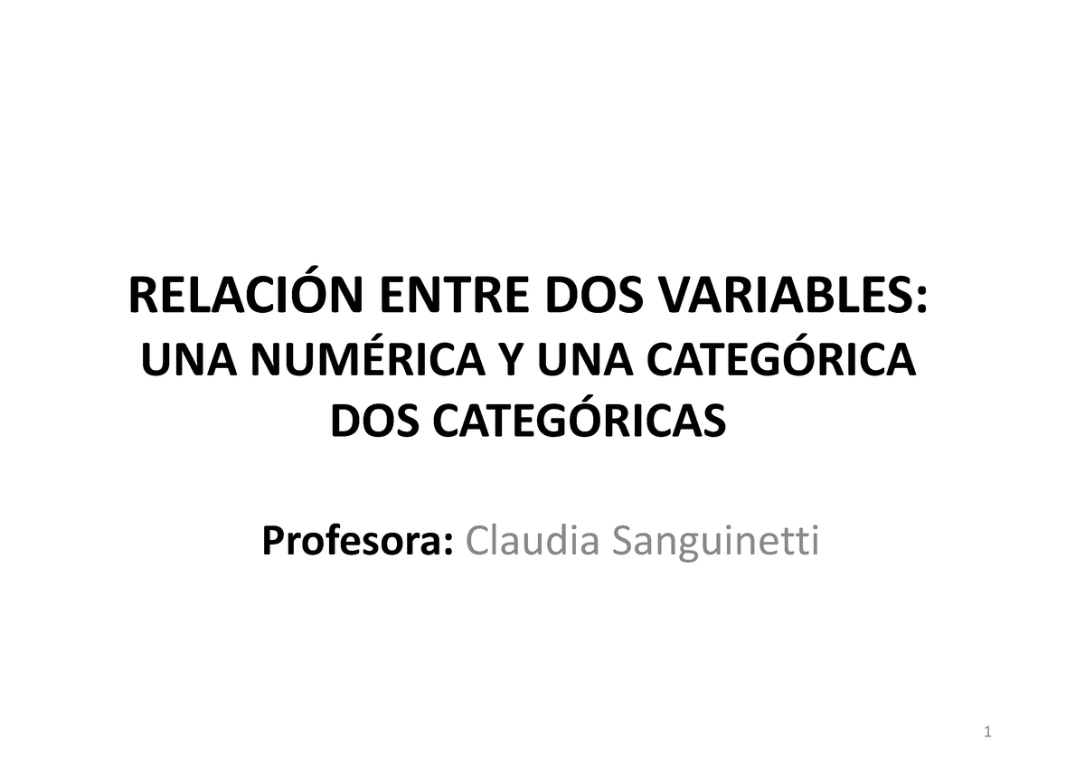 RelaciÓn Entre Dos Variables Una NumÉrica Y Una CategÓrica Dos CategÓricas RelaciÓn Entre Dos