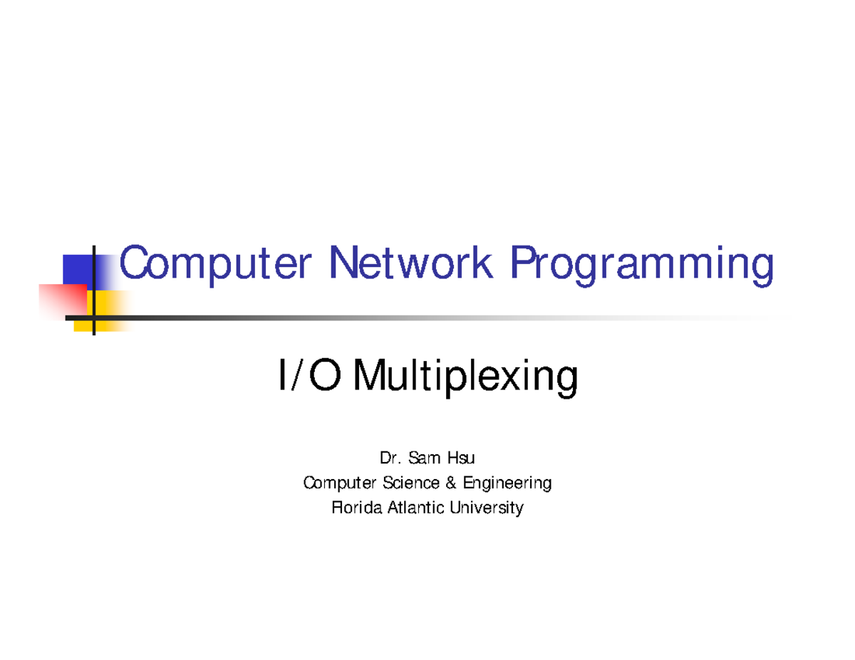 I/O Multiplexing - Computer Network Programming I / O Multiplexing Dr ...