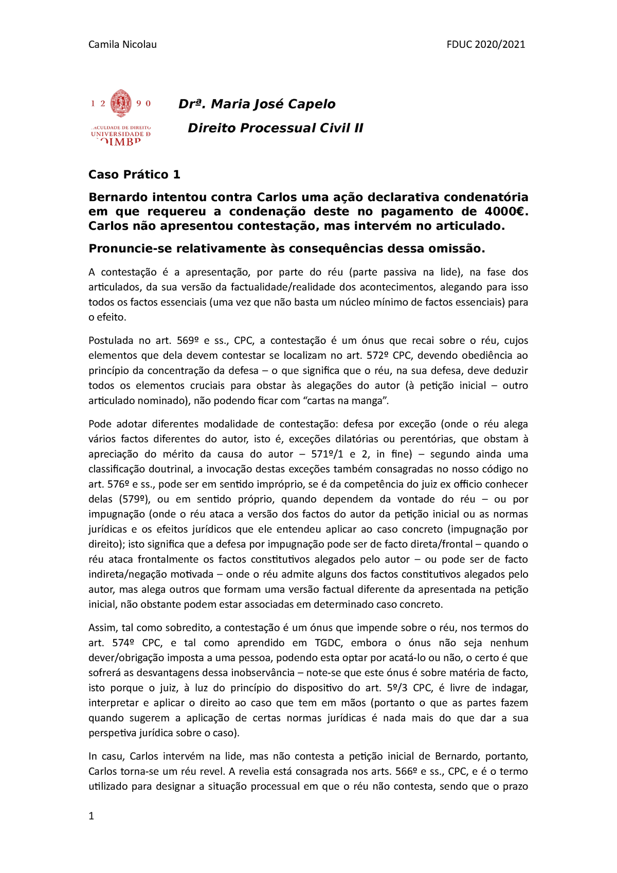 Casos práticos V - Casos práticos V 1. O que significa dizer que a revelia  operante tem efeito - Studocu