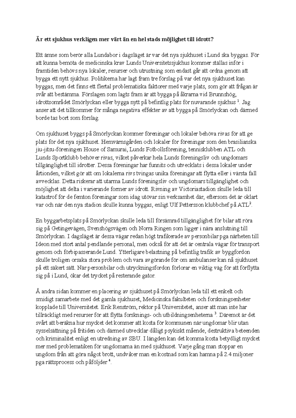 Argumenterande text - Är ett sjukhus verkligen mer värt än en hel stads ...