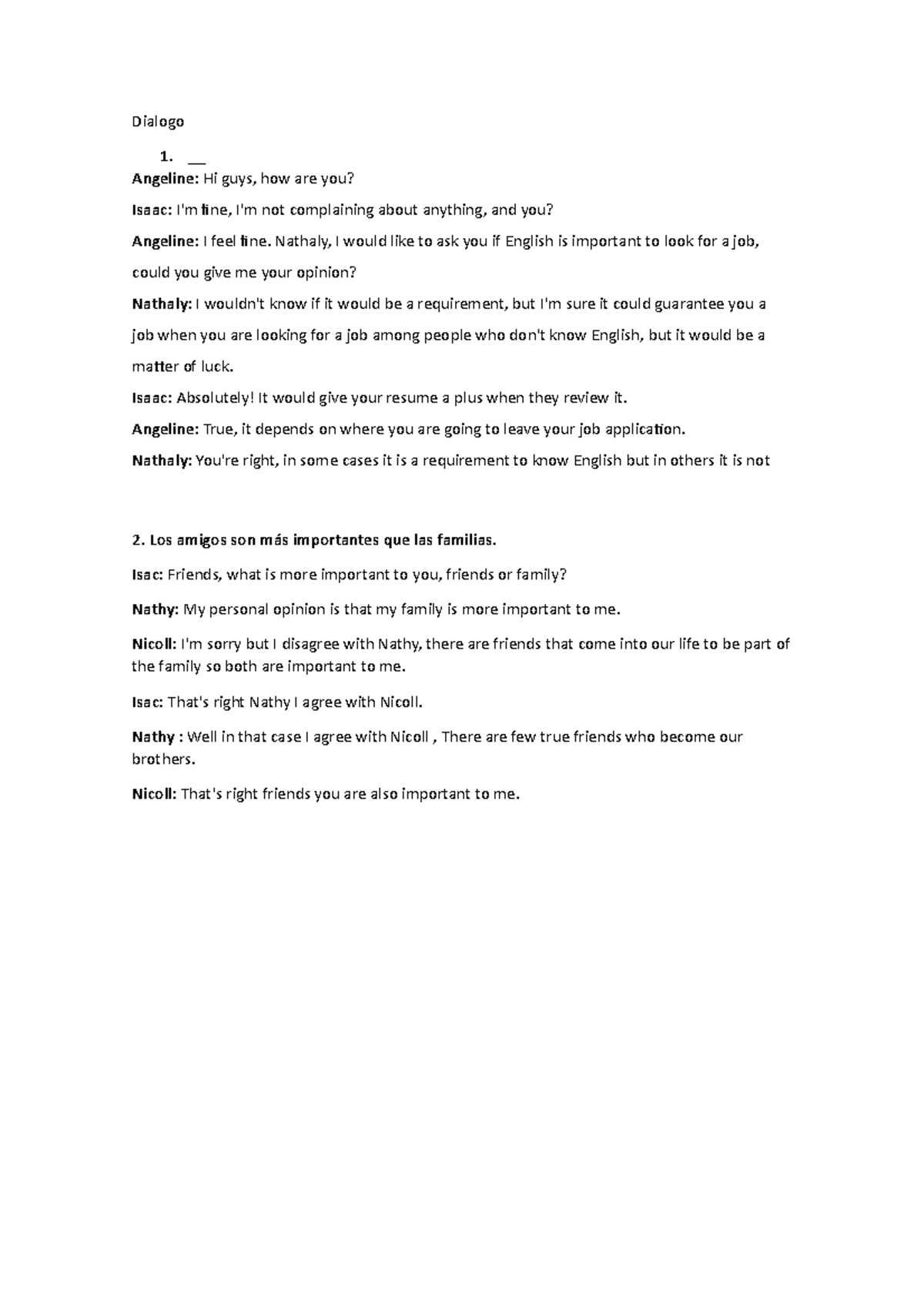 Ingles, dialogo, tres personas - Dialogo 1. __ Angeline: Hi guys, how ...