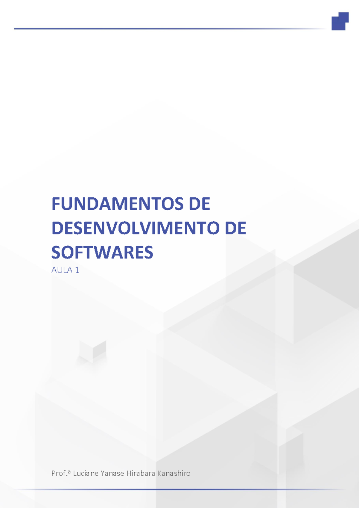 Aula 1 - FUNDAMENTOS DE DESENVOLVIMENTO DE SOFTWARES AULA 1 Prof.ª ...