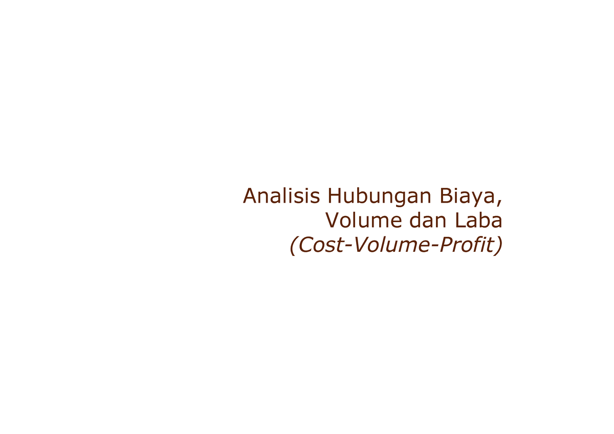 Analisis Hubungan Biaya Volume Dan Laba; - Analisis Hubungan Biaya ...