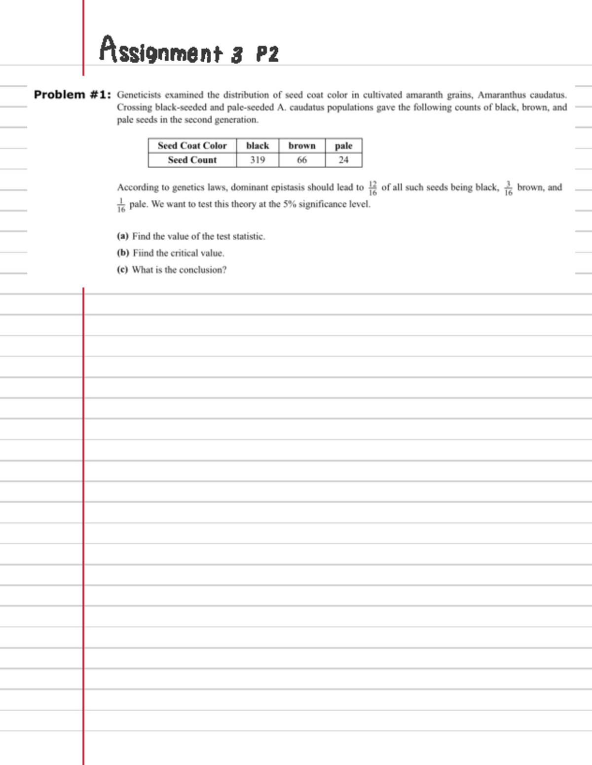 Assignment 3 part 2 - Assignment 3 P2 Problem Geneticists examined the ...