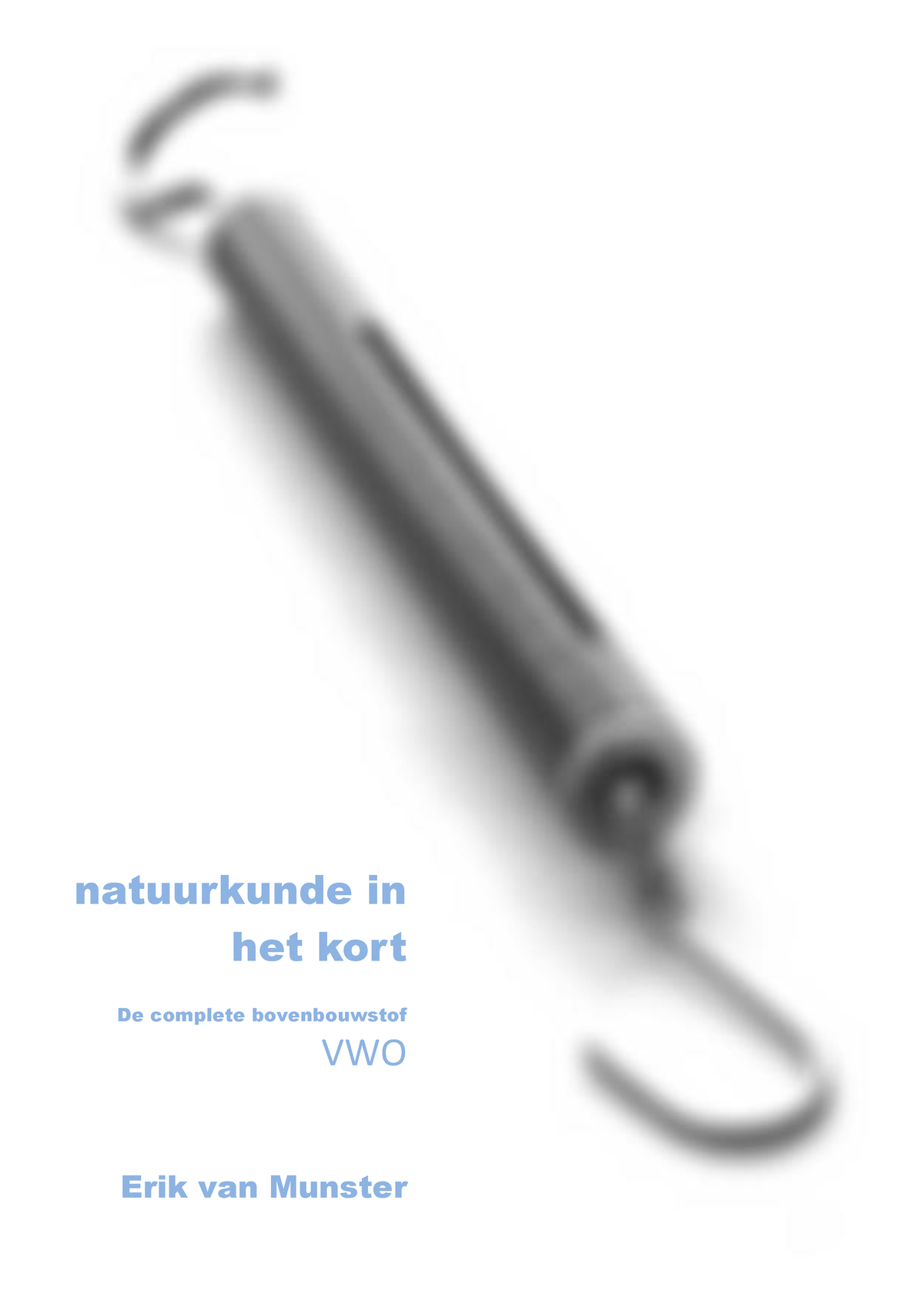 Natuurkunde Samenvatting CSE - ####### NATUURKUNDE IN HET KORT ...