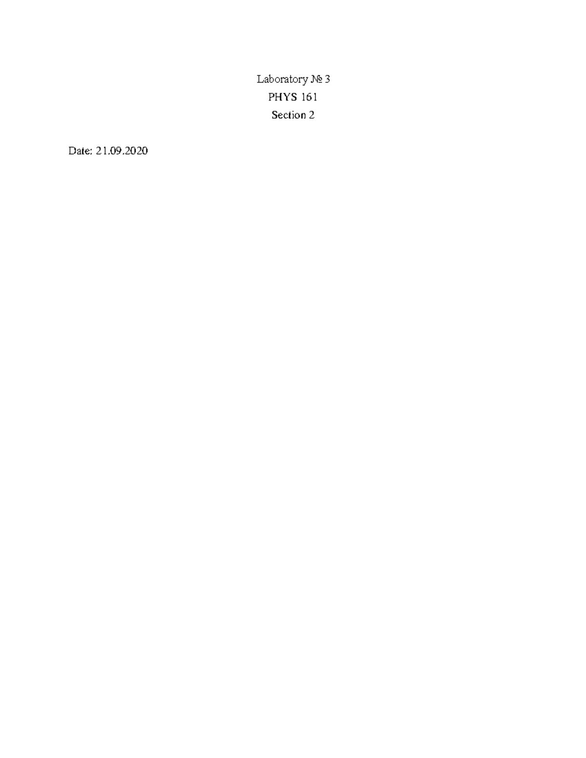 Lab 3. - Phys lab report 3 - Laboratory No PHYS Section Date: 21 ...