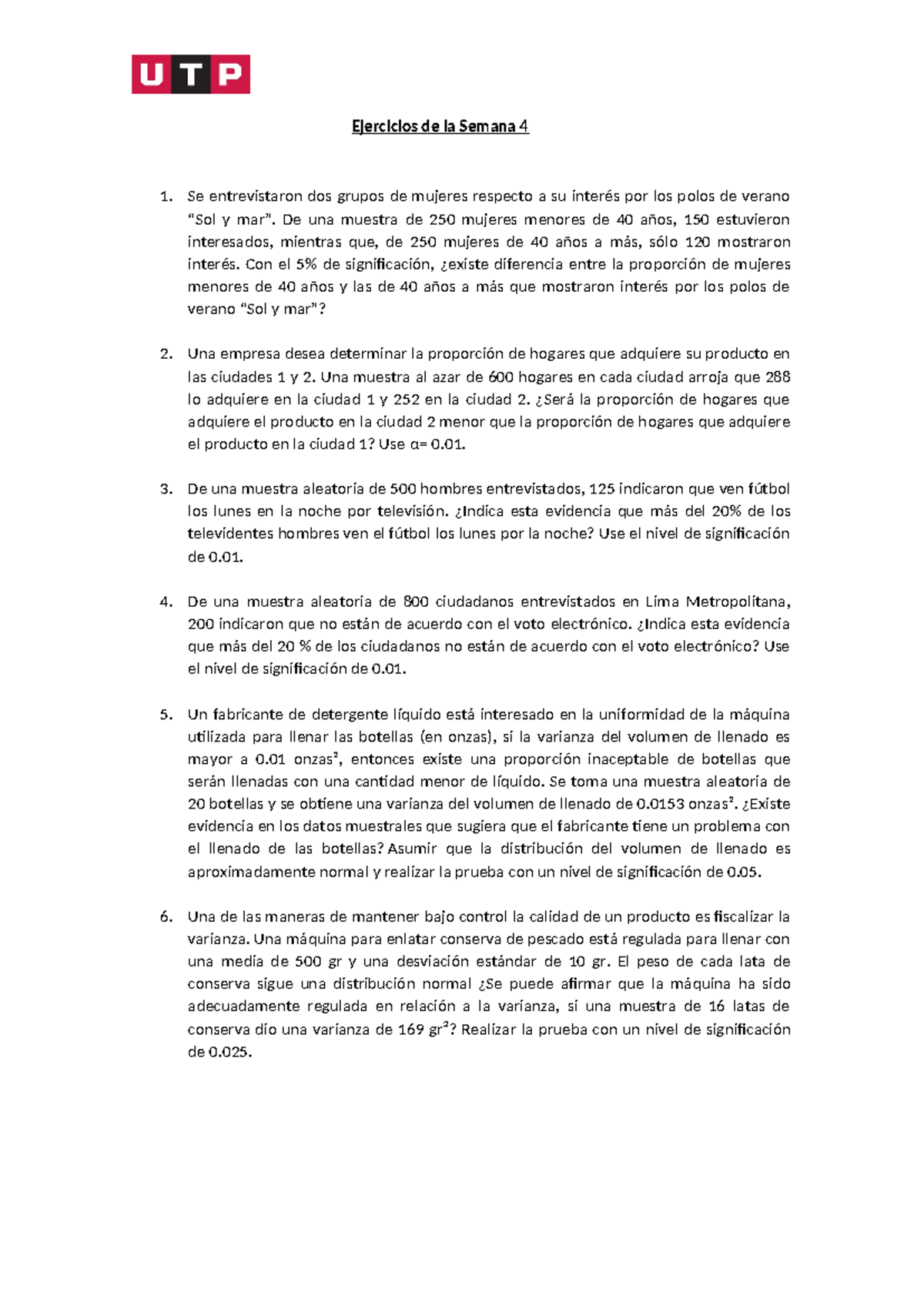Ejercicios+semana+04 - Ejercicios de la Semana 4 Se entrevistaron dos ...