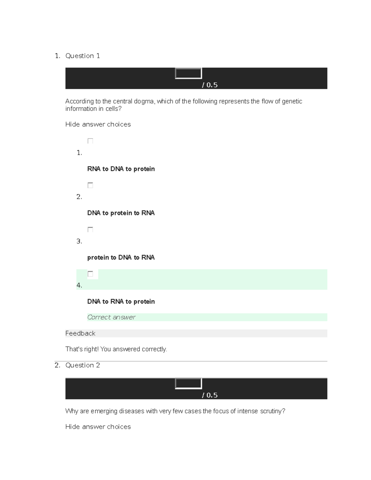 Module 6 Quiz Quiz Question 1 / 0. According to the central dogma