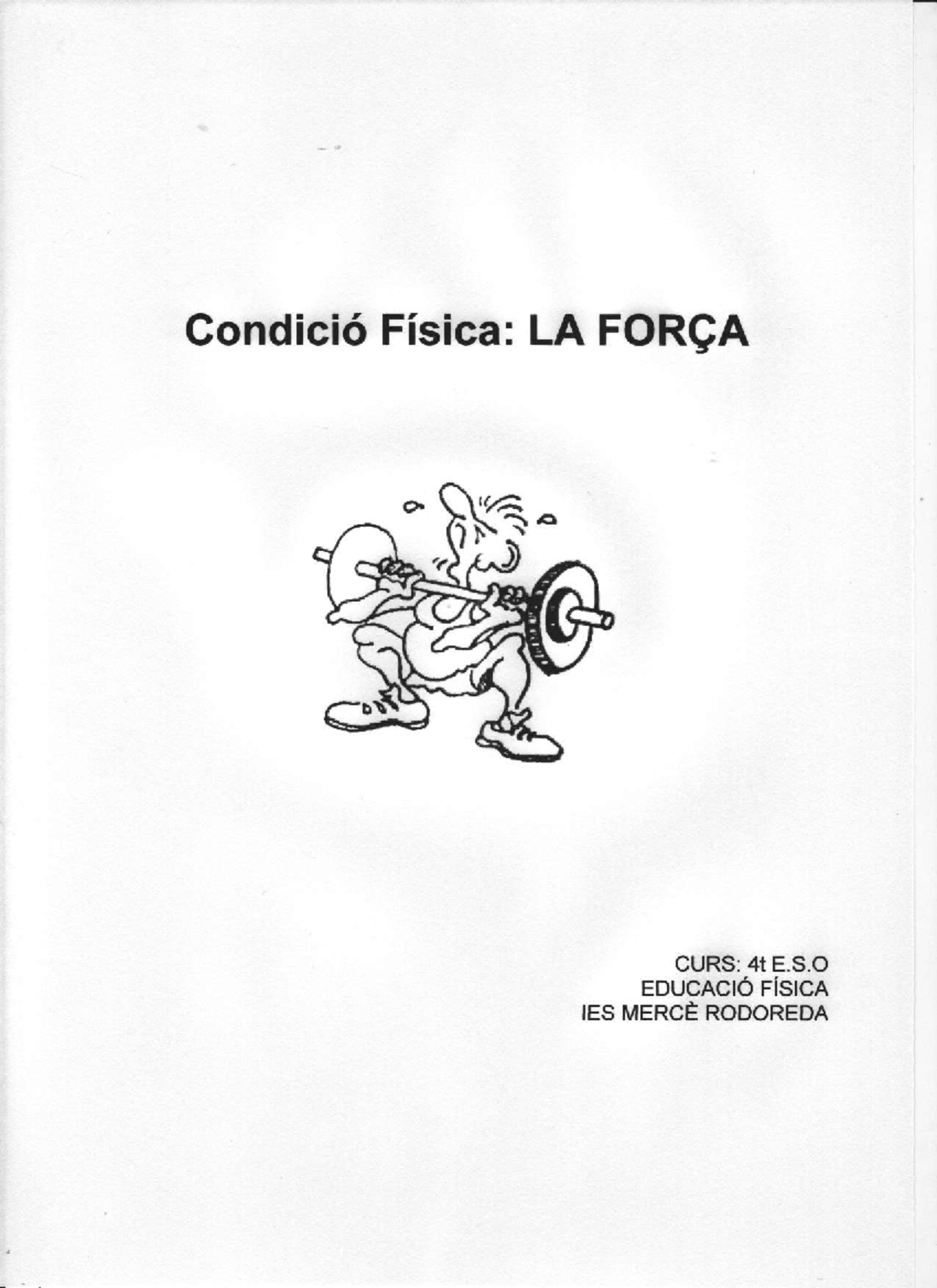 Tema Forca 4t - CondicióFísica:LA FORQA tEs CURS:4tE.S EDUCACIÓFfSIcA ...
