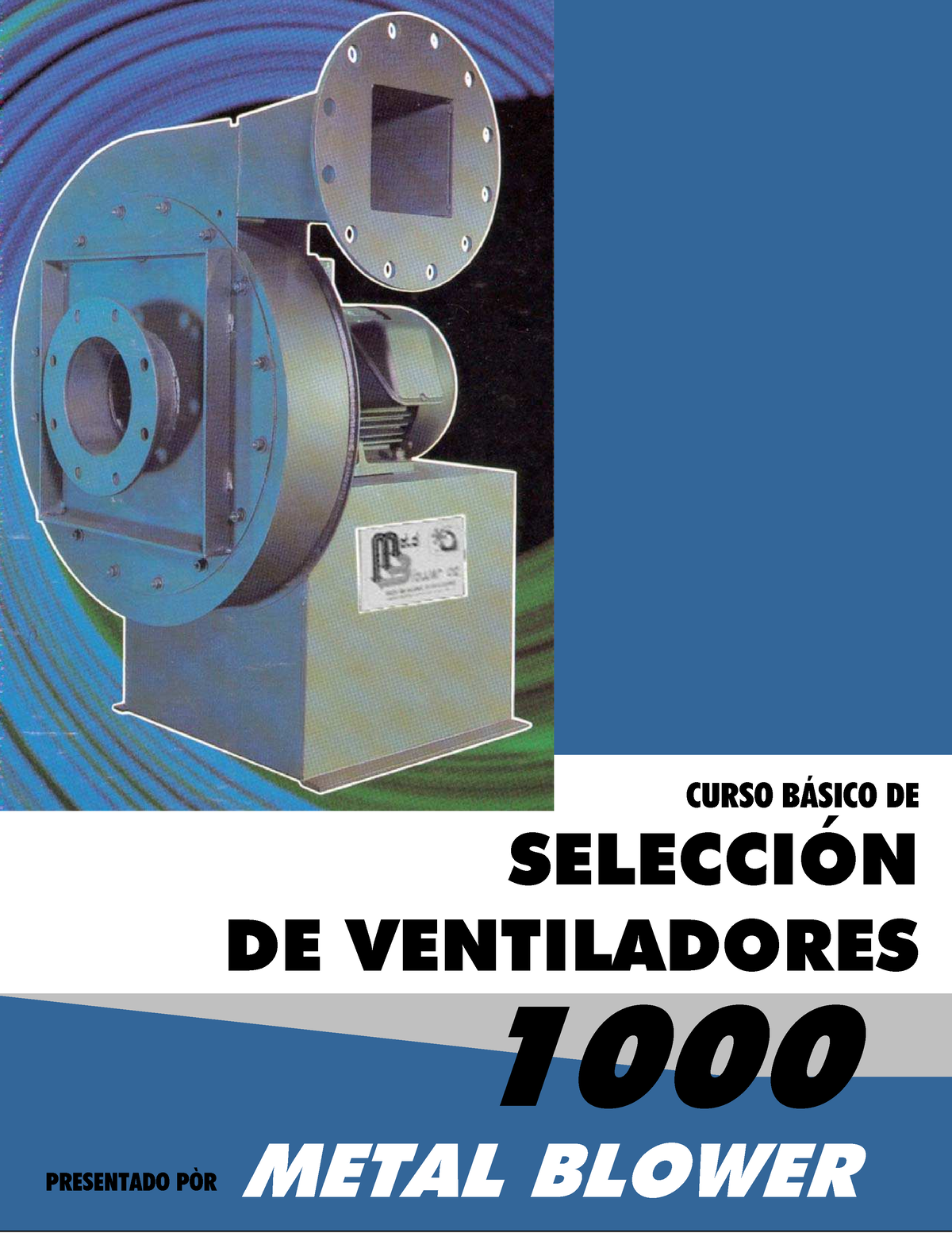 Calculo De Ventiladores Pdf - PRESENTADO PÒR CURSO BÁSICO DE SELECCIÓN ...