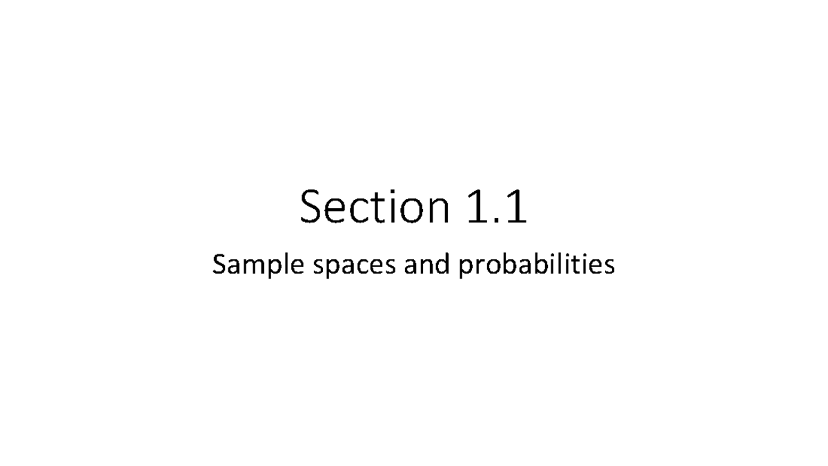 Section 1.1 annotated - Notes - Section 1. Sample spaces and ...