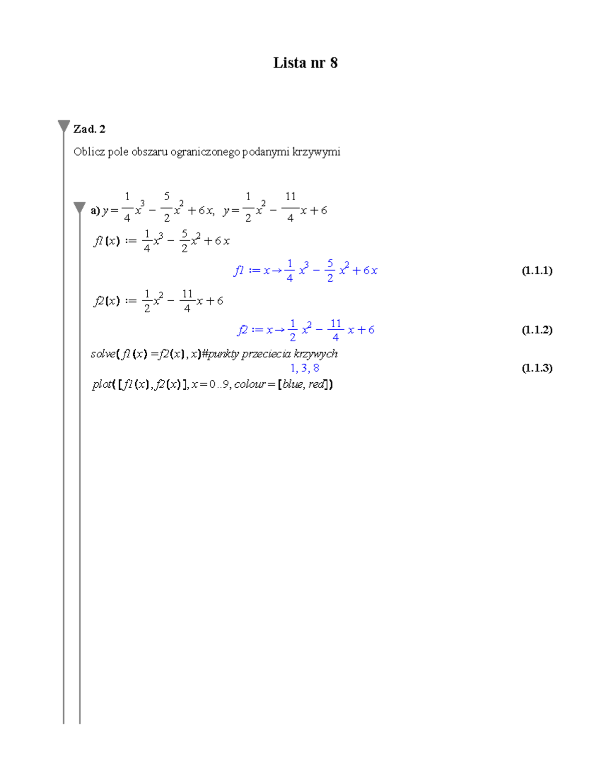 Lista 8 z2 z5 - zadania 2 i 5 z listy 8 z maple u dr Derdy Laborki ...