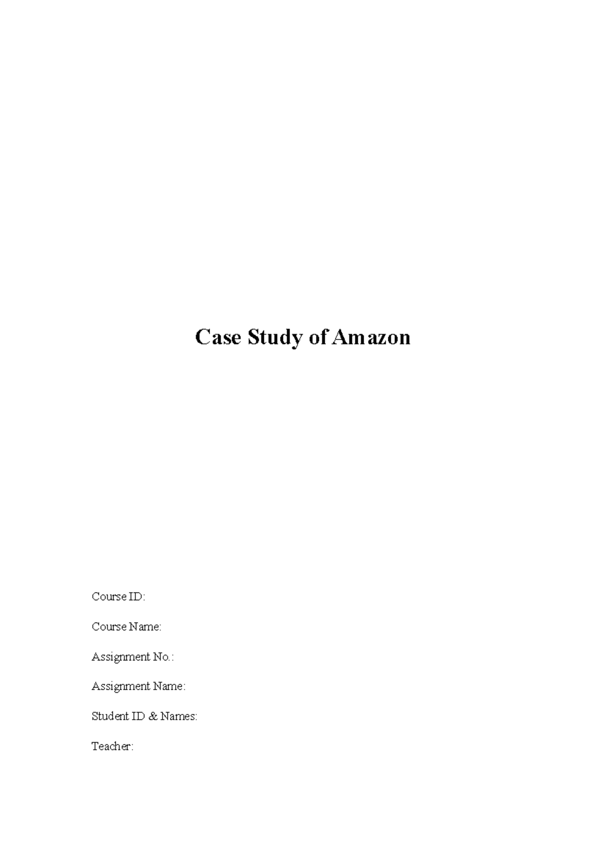 BUSM4554 A3 - Assignment. 3 - Case Study of Amazon Course ID: Course ...