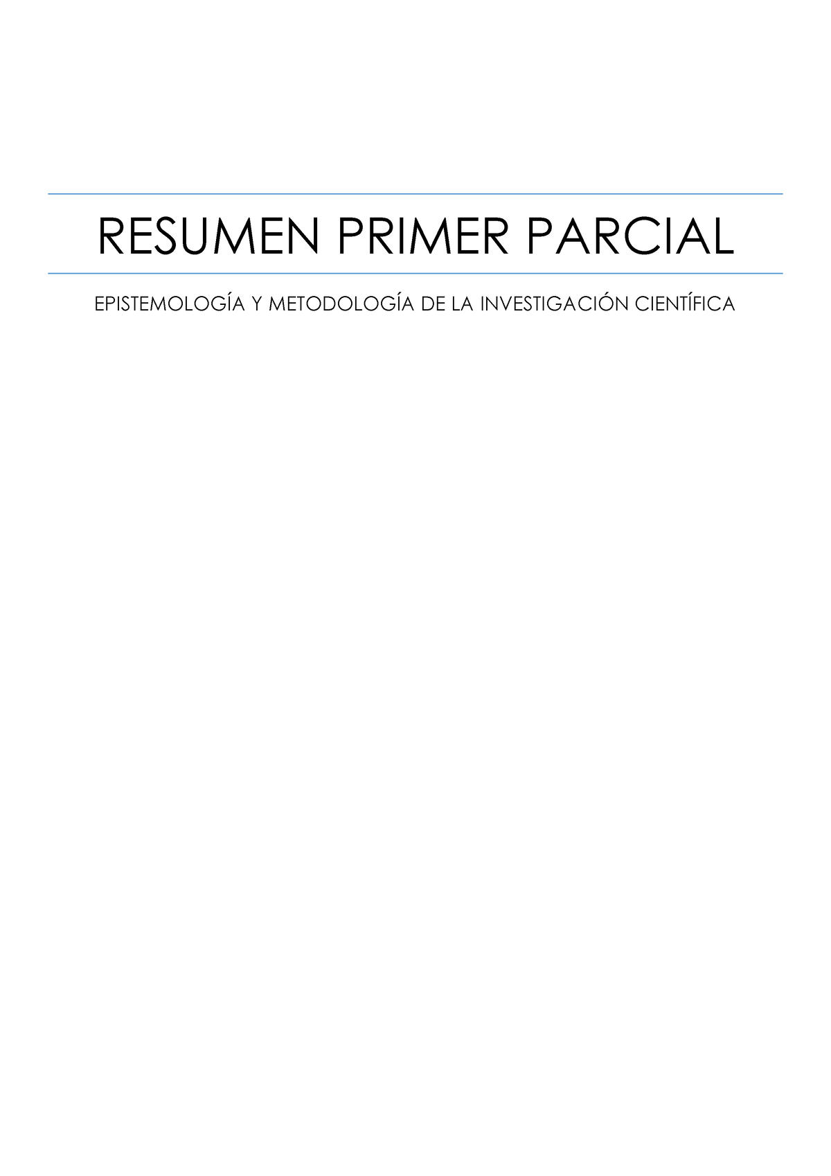 Resumen 1ER Parcial - Epistemología Y Metodología De La Investigación ...