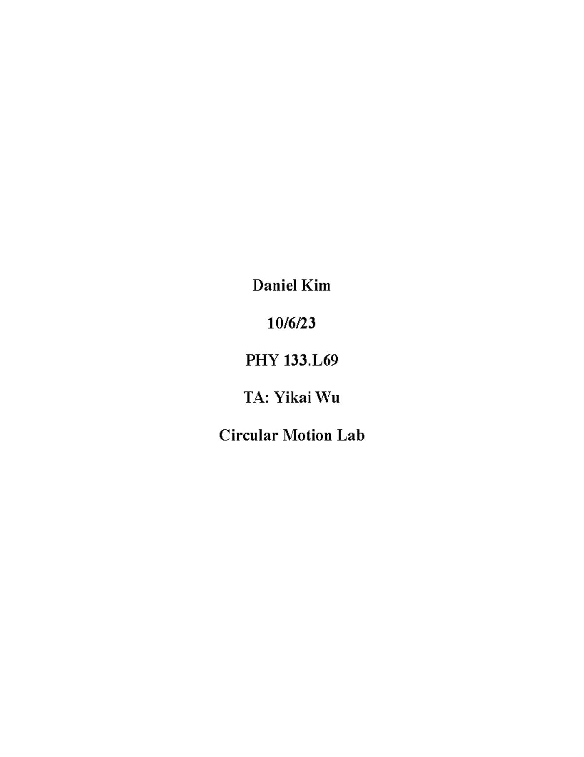 Circular Motion Lab Nook Daniel Kim 10/6/ PHY 133 TA Yikai Wu
