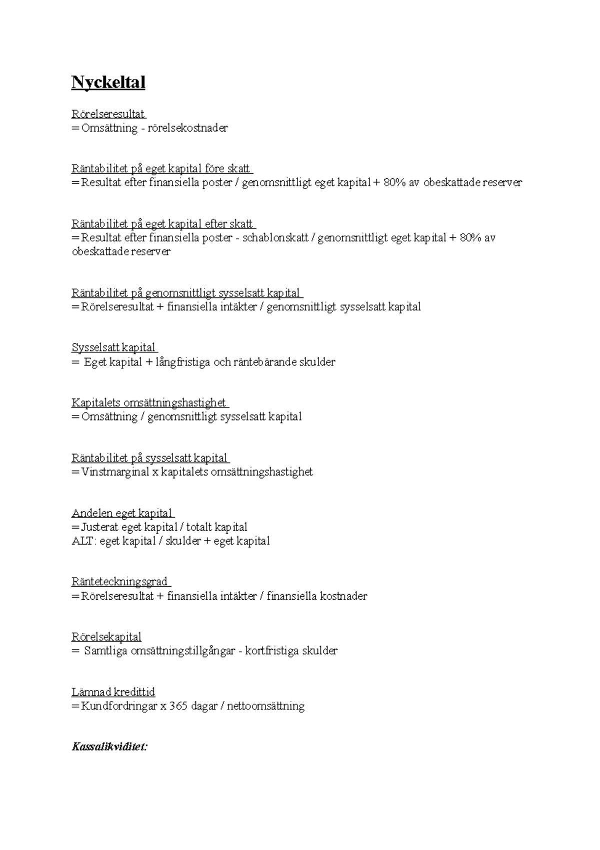 Nyckeltal - Formelblad - Nyckeltal Rörelseresultat = Omsättning ...