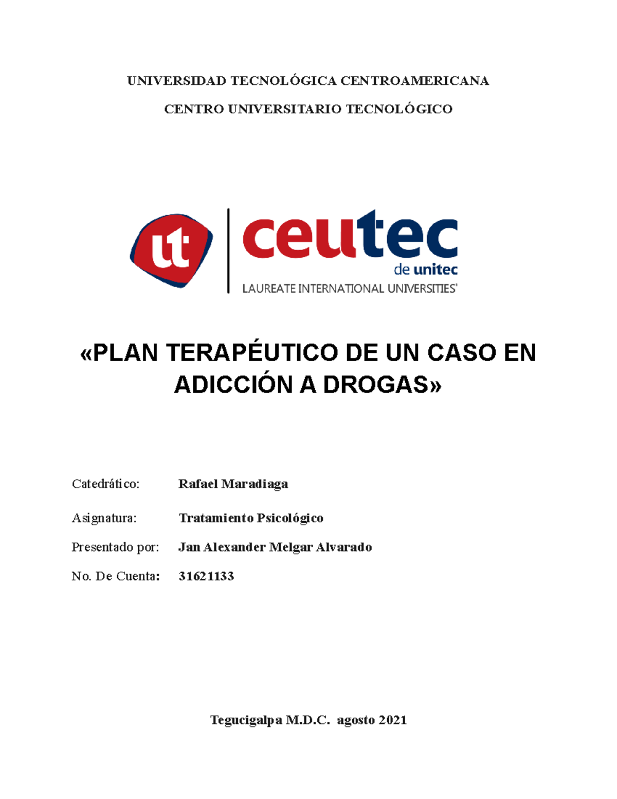 Plan terapéutico adicción drogas, plan remedial - UNIVERSIDAD TECNOLÓGICA  CENTROAMERICANA CENTRO - Studocu