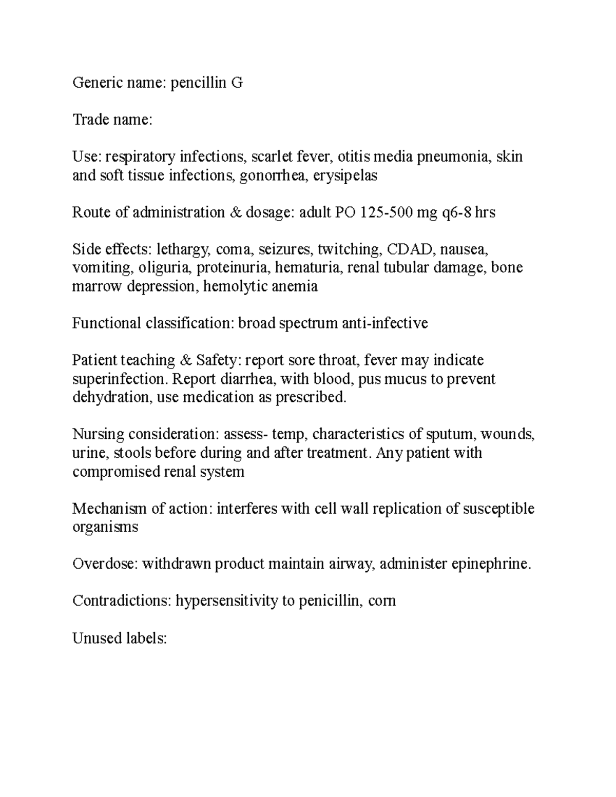 Drug cards week 5 - Generic name: pencillin G Trade name: Use ...