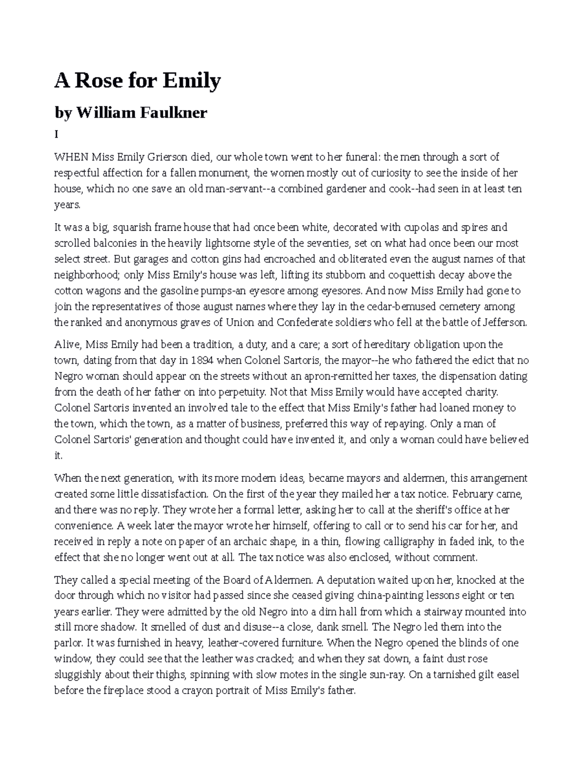 A Rose for Emily notes A Rose for Emily by William Faulkner I WHEN Miss Emily Grierson died