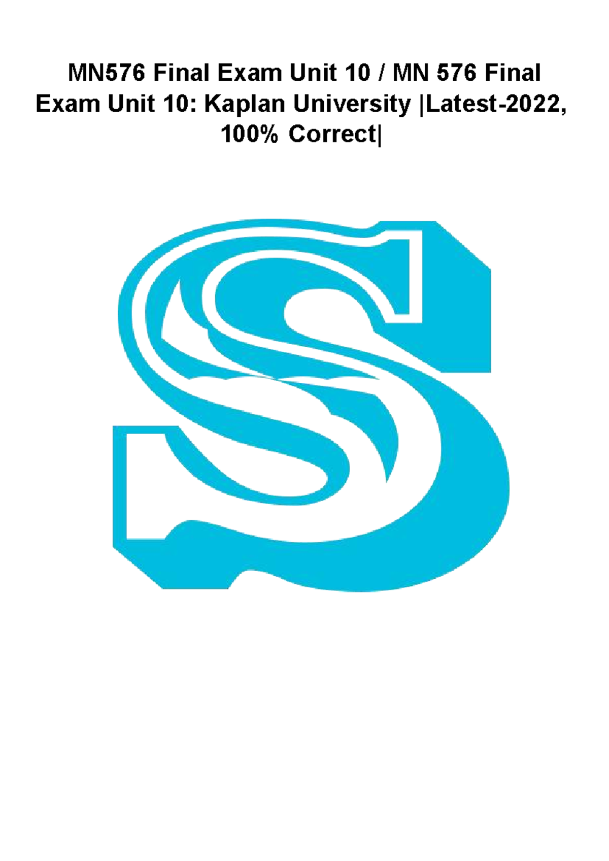 M unit 10 kaplan university latest 2020 100 c MN576 Final Exam Unit