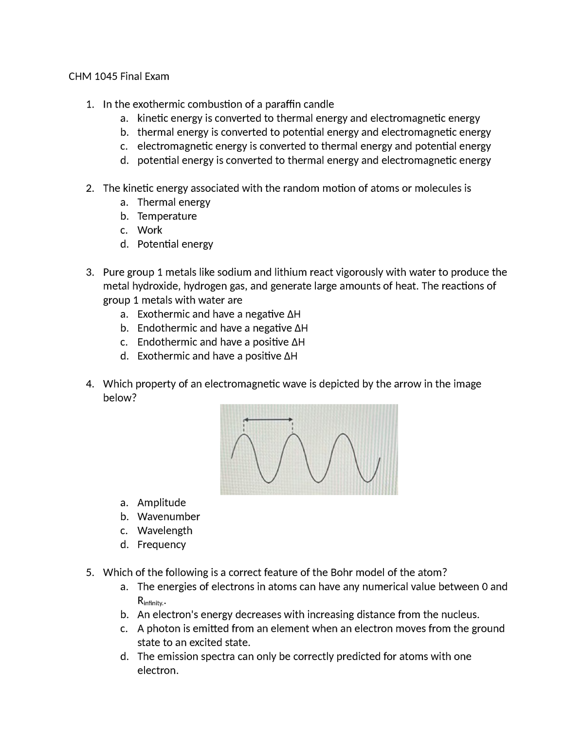 CHM 1045 Final Exam - CHM 1045 Final Exam 1. In the exothermic ...