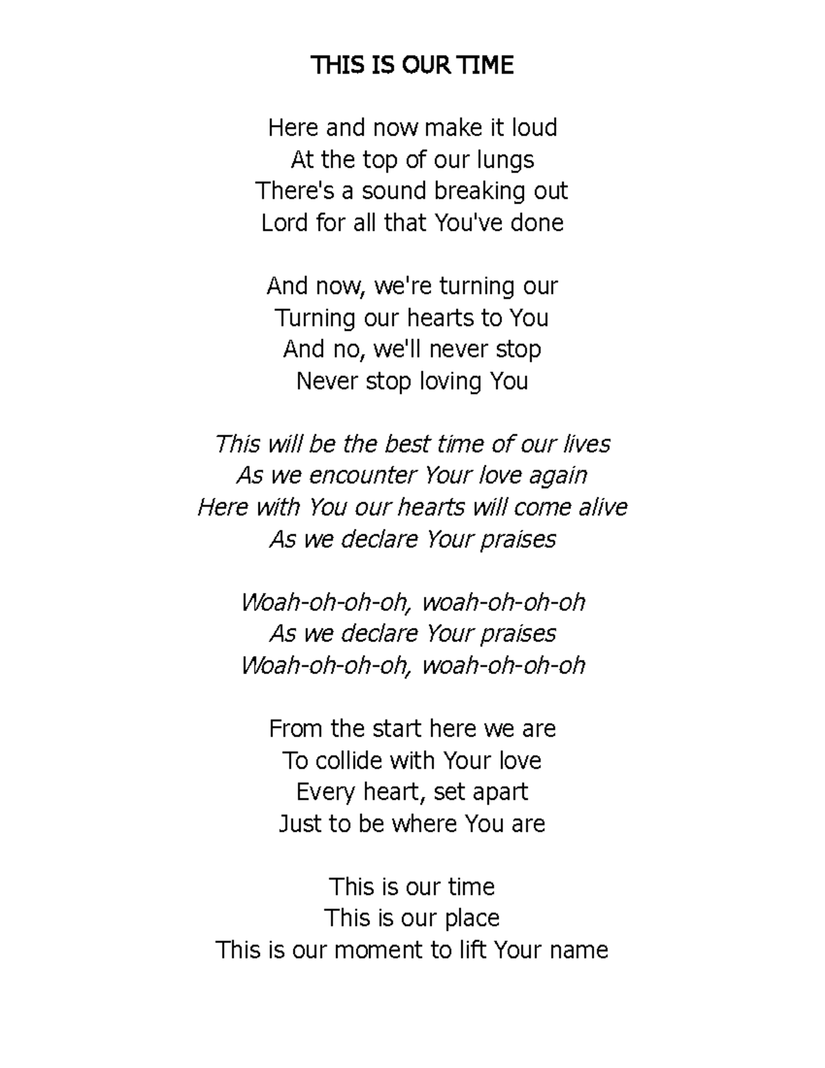 THIS IS OUR TIME - lyrics - THIS IS OUR TIME Here and now make it loud ...