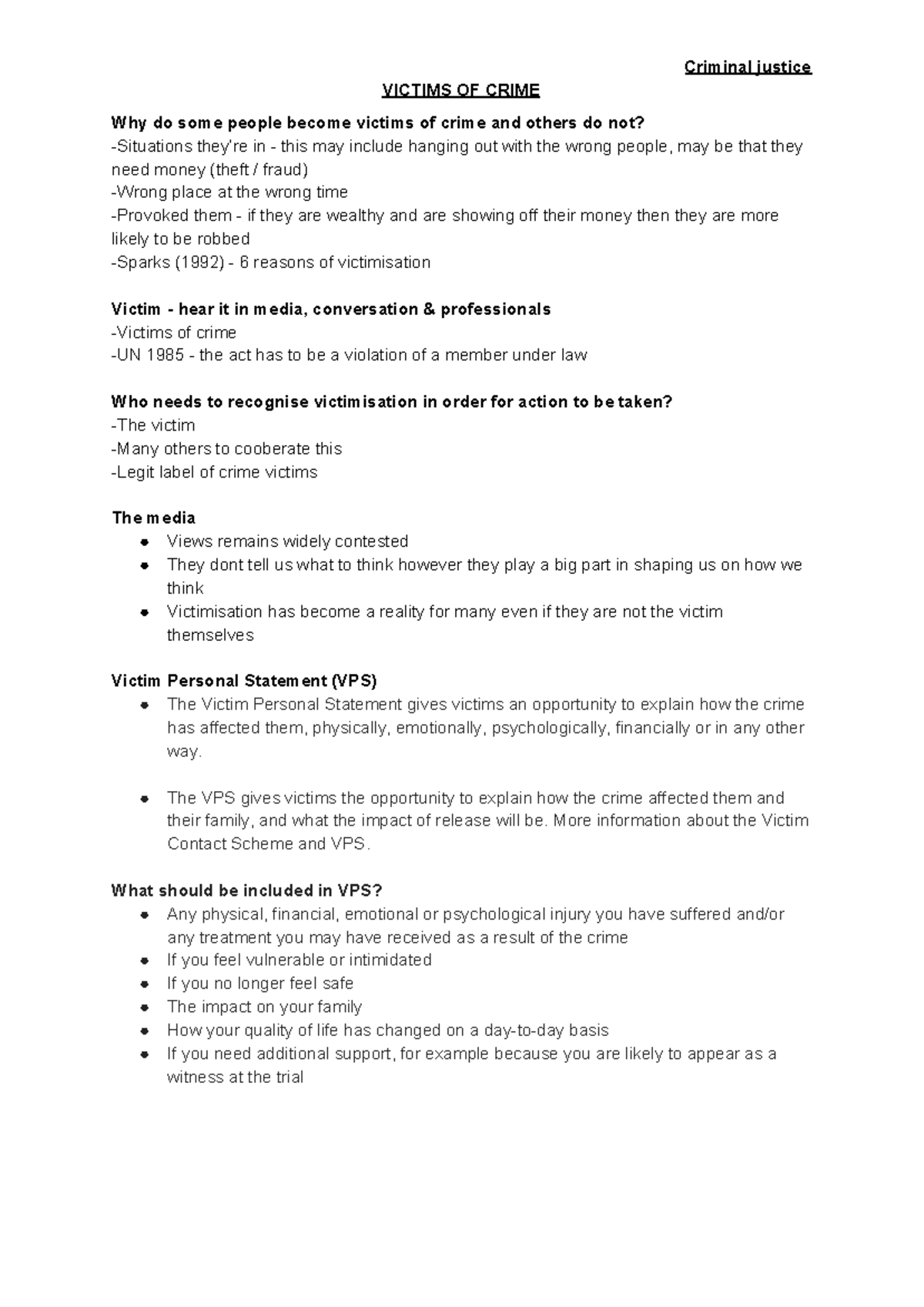 Victims of crime The VPS gives victims the opportunity to explain how the crime affected them