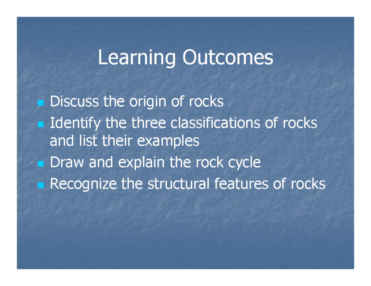 GEOL131A - 03 Rocks (old version) - Learning Outcomes Discuss the ...