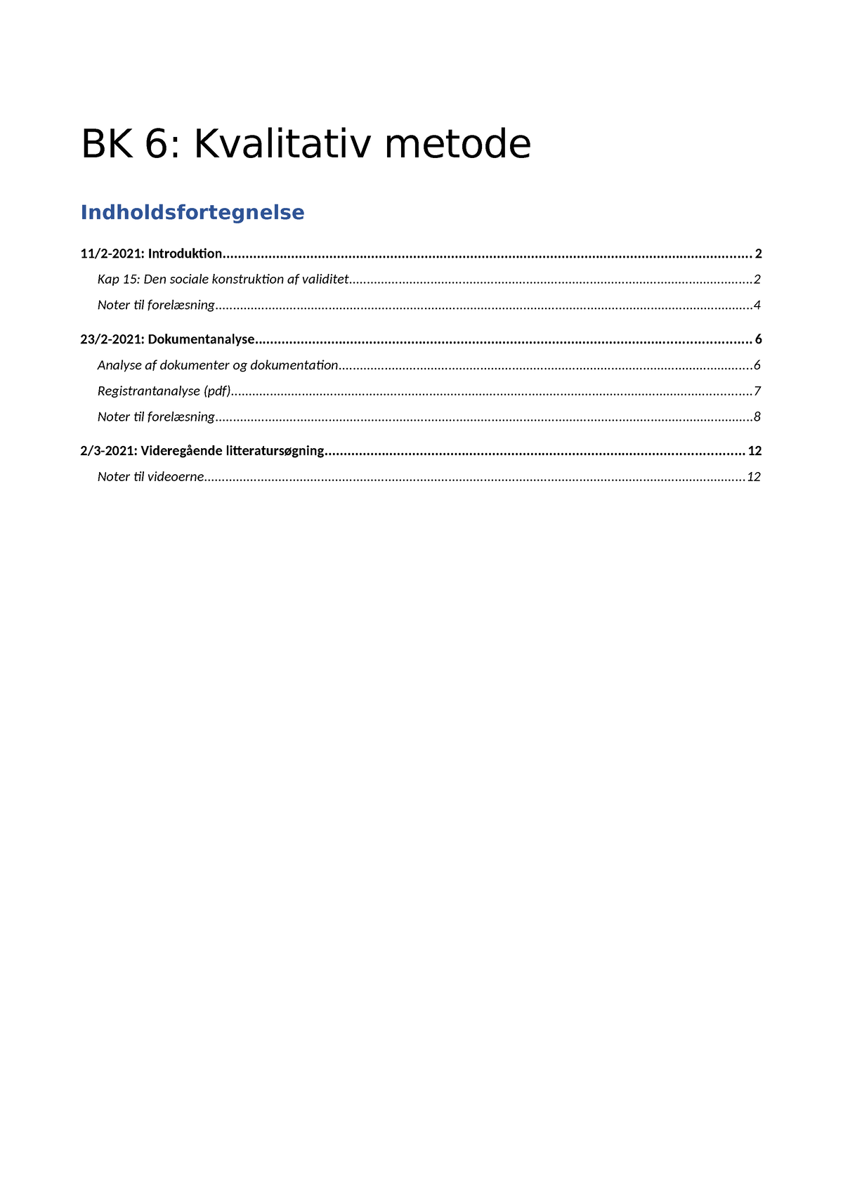 BK 6- Kvalitativ Metode Noter - BK 6: Kvalitativ Metode 11/2-2021 ...