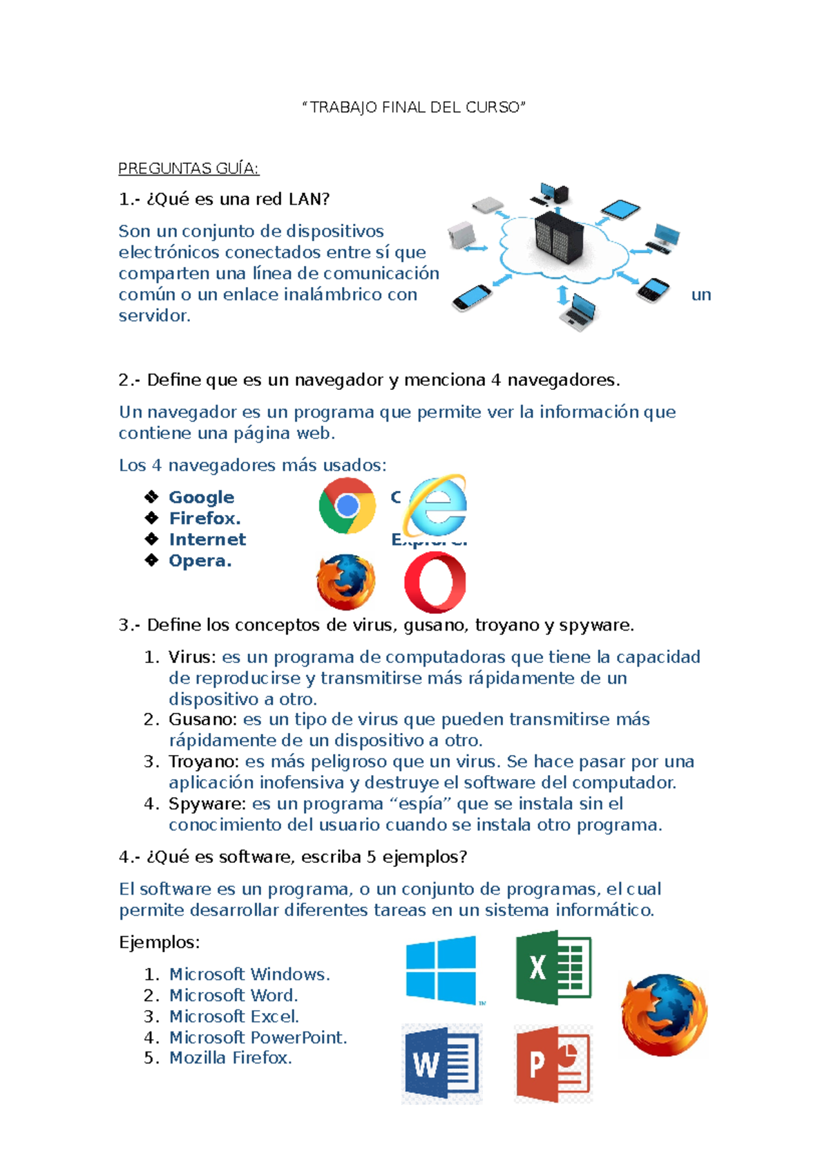 Trabajo Final DEL Curso “TRABAJO FINAL DEL CURSO” PREGUNTAS GUÍA 1. ¿Qué es una red LAN? Son