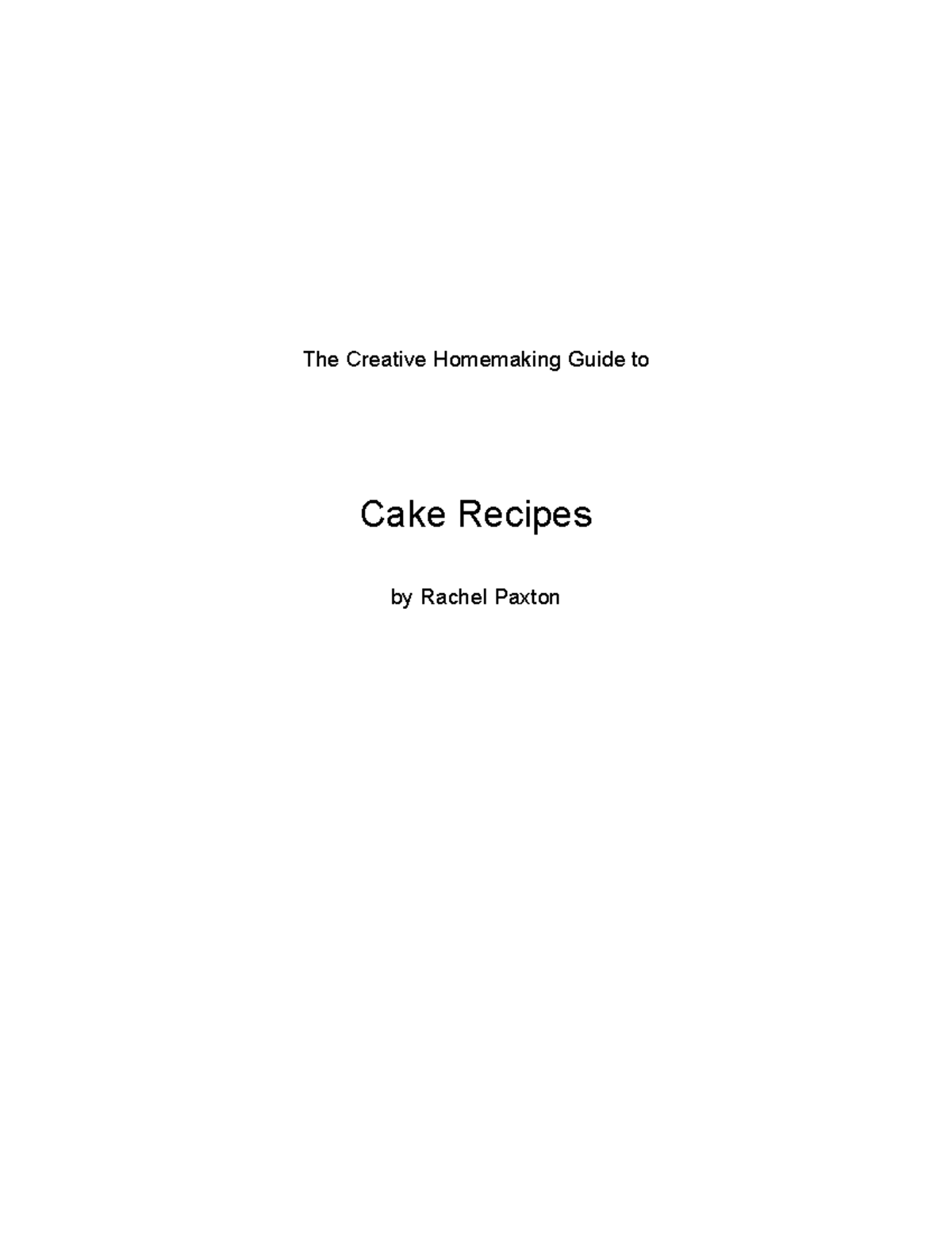 Cakes - information - The Creative Homemaking Guide to Cake Recipes by ...